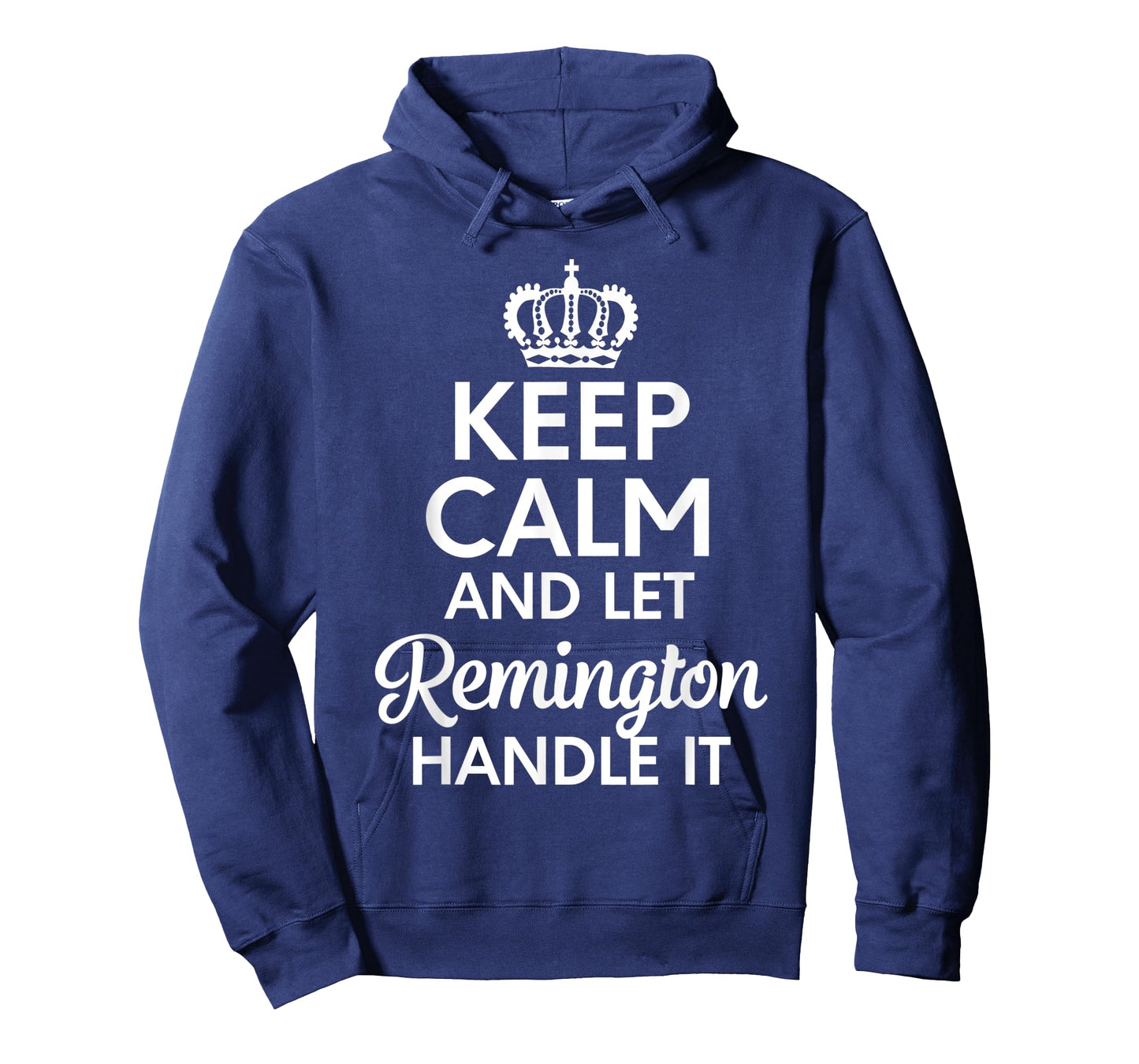 Remington Name, Keep Calm And Let Remington Handle It T-Shirt