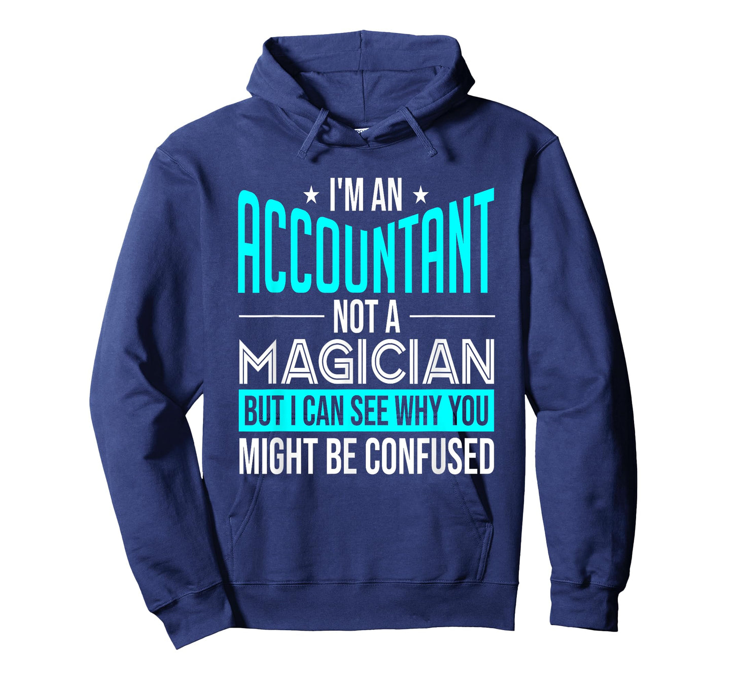 Funny Accounting CPA I'm An Accountant Not A Magician T-Shirt