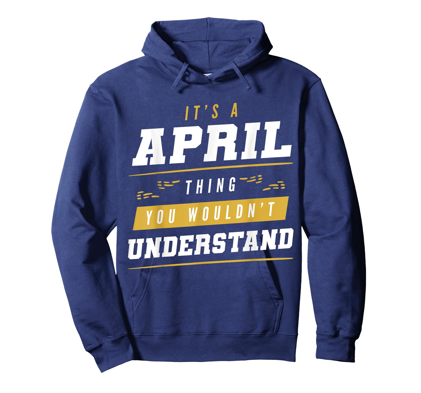 It's An April Thing You Wouldn't Understand Funny First Name T-Shirt