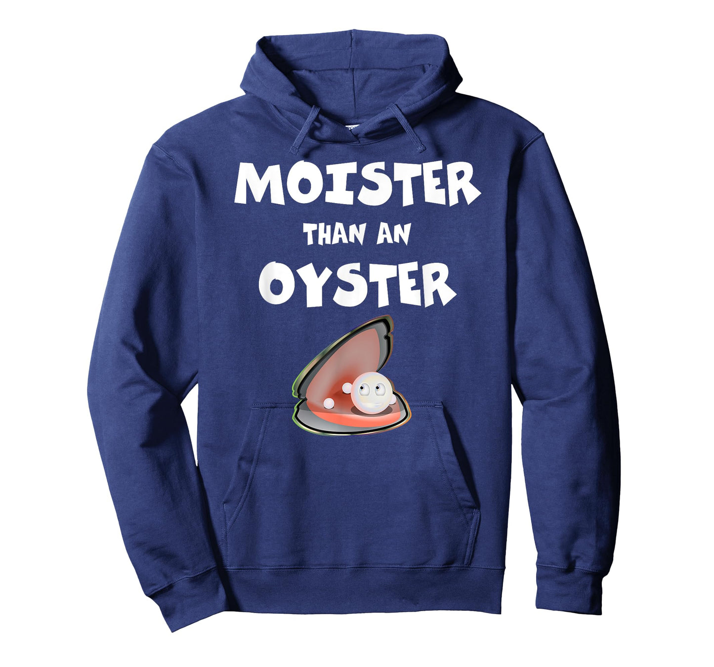 Moister Than An Oyster For Sexy Time Funny Oyster T-Shirt