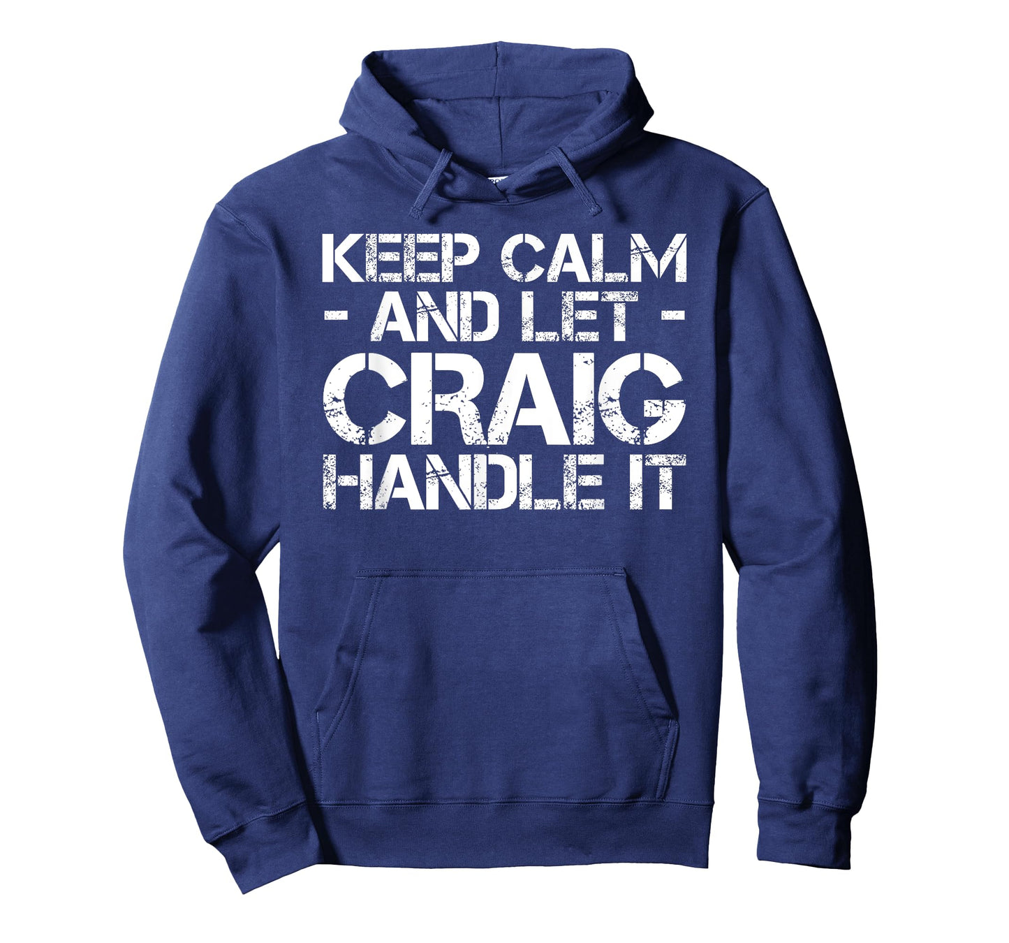 KEEP CALM AND LET CRAIG HANDLE IT Funny Birthday Gift T-Shirt
