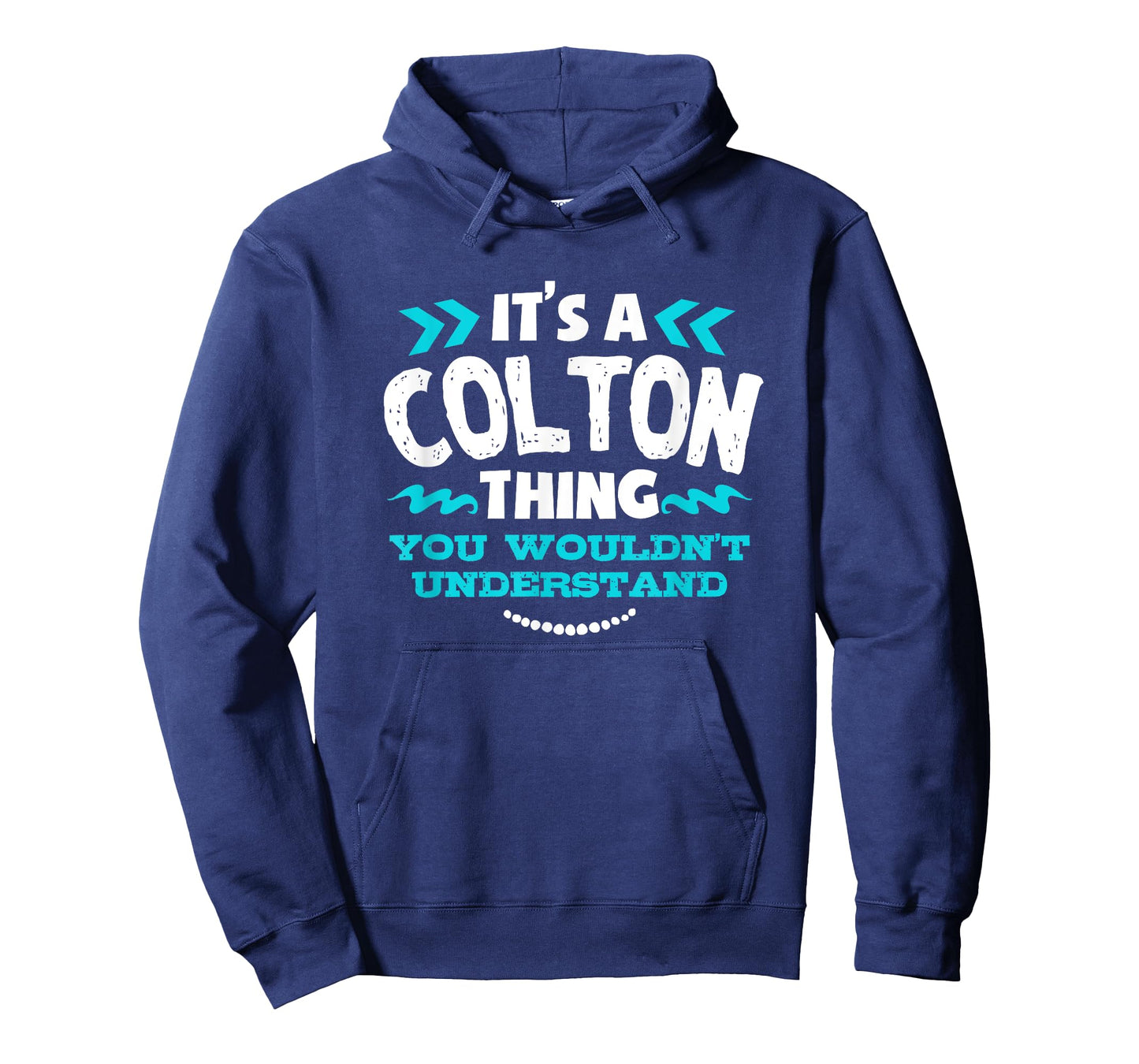 Its A Colton Thing You Wouldnt Understand Custom Tshirt T-Shirt