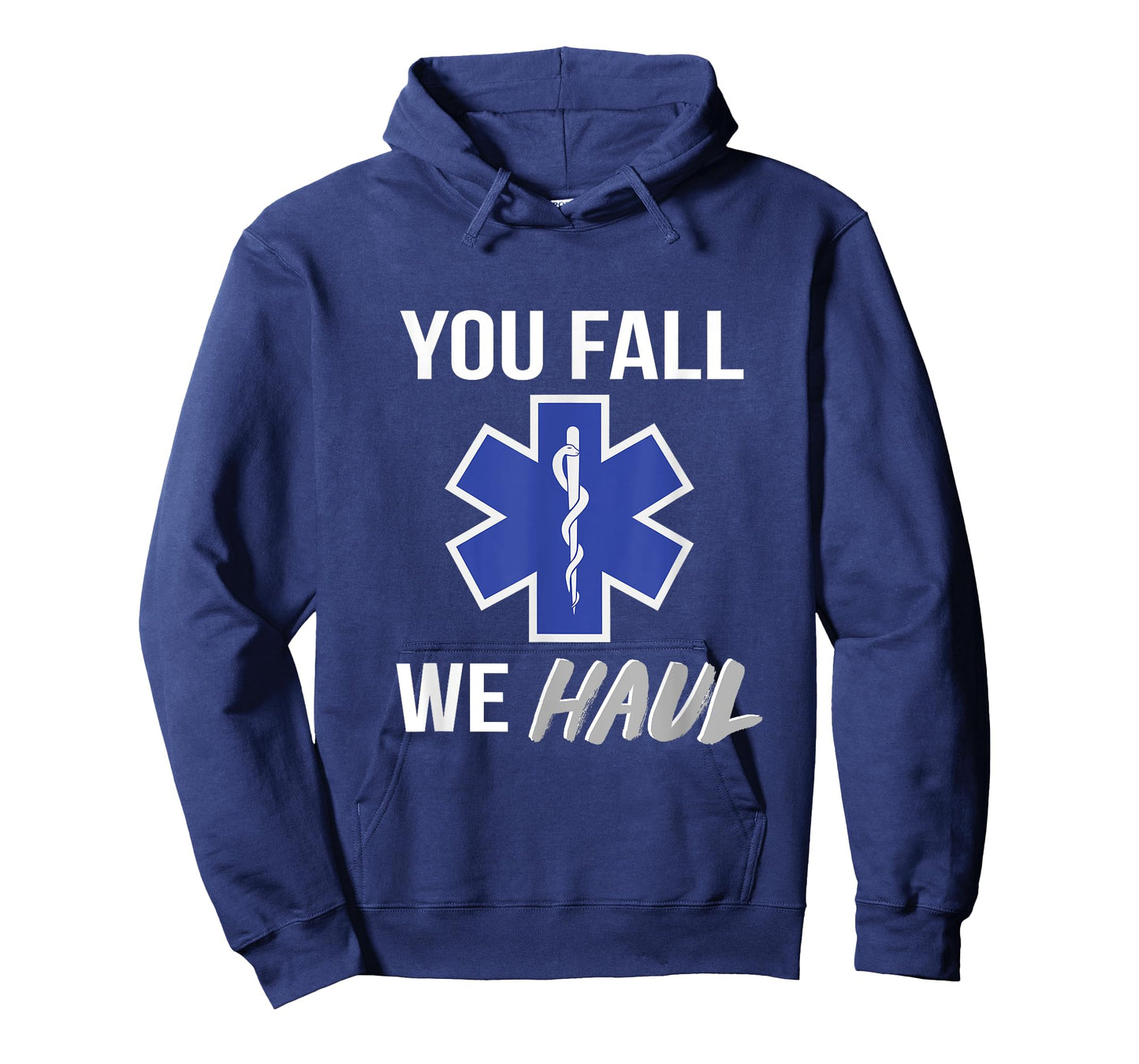 You fall we haul, Star of life, funny EMS EMT Paramedic AMR T-Shirt