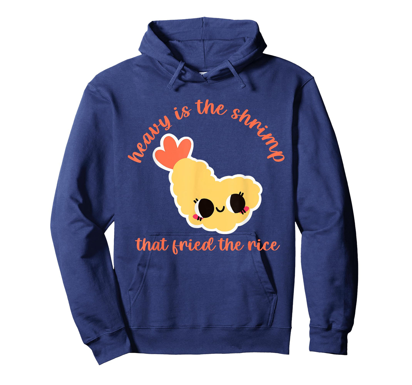 Heavy Is The Shrimp That Fried The Rice Design T-Shirt