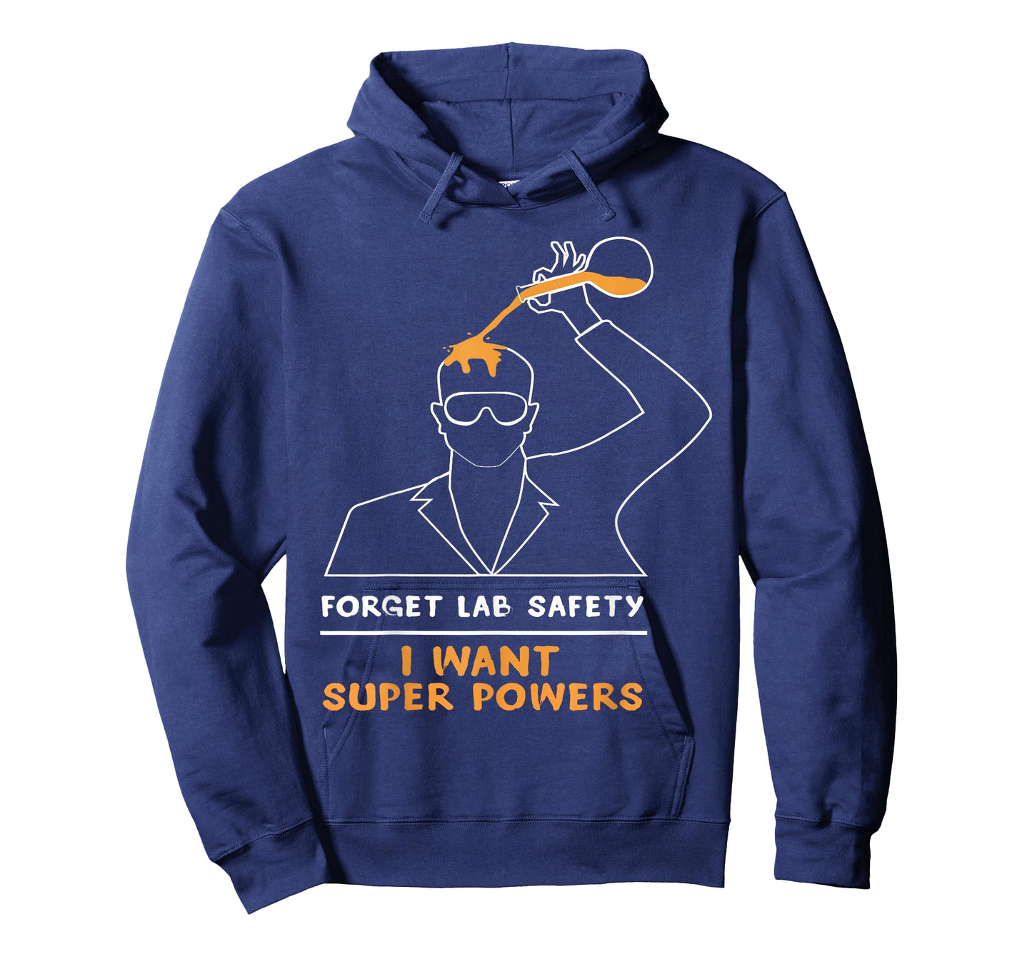 Forget lab safety Shirt - I Want Superpower T-Shirt T-Shirt