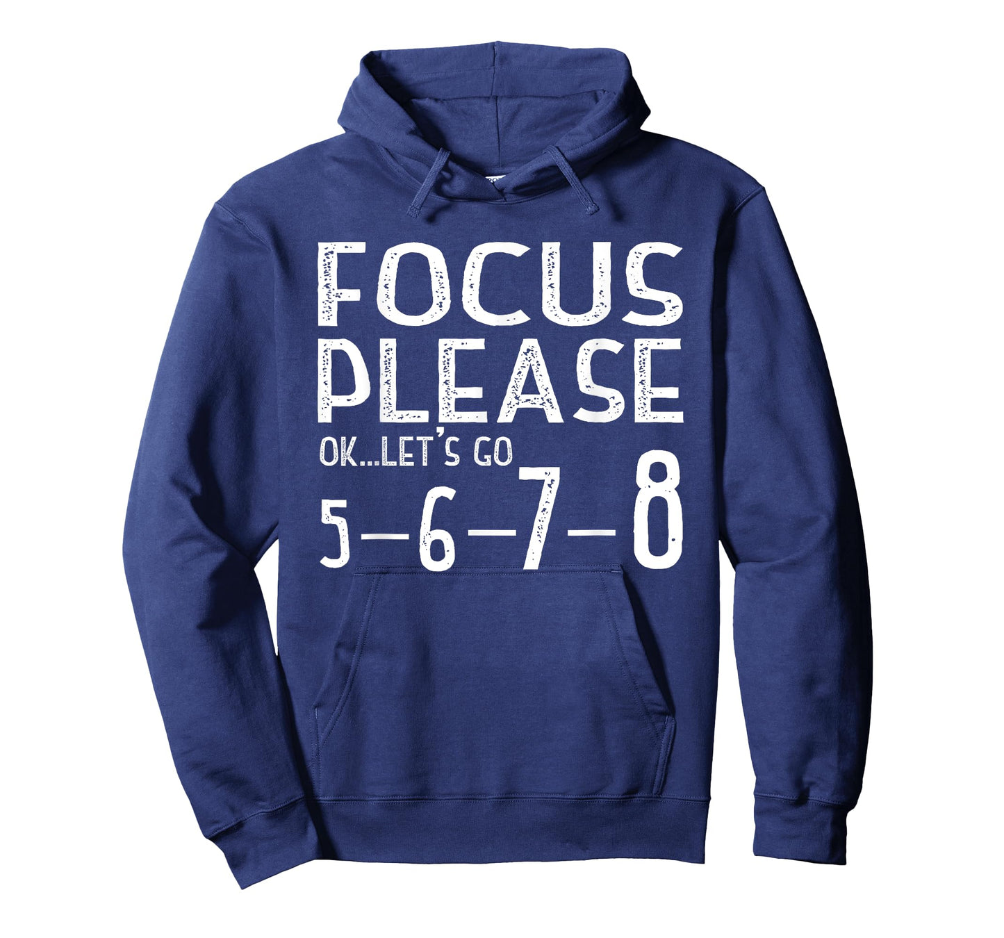 Focus Please Ok Let's Go 5678 T-Shirt