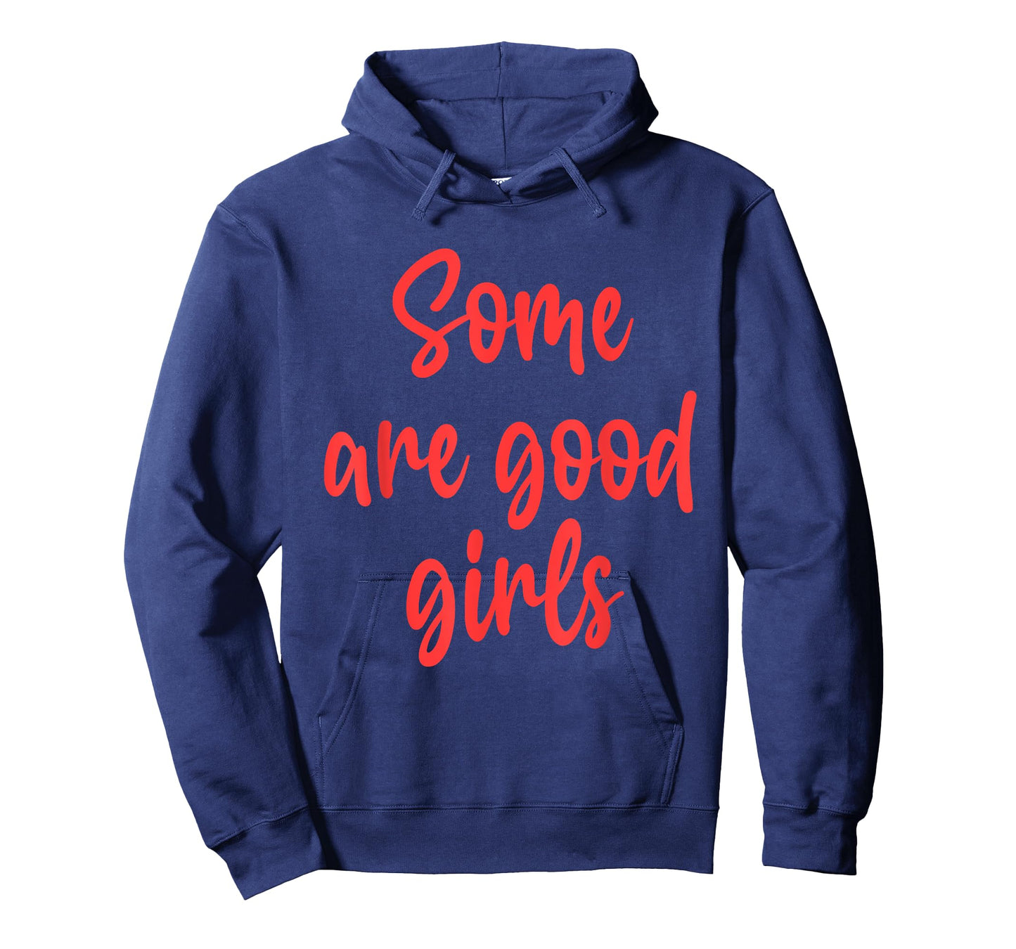 Some are Good Girls Funny Design T-Shirt