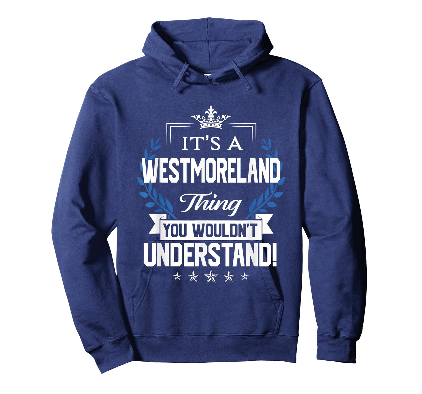 Westmoreland Name Thing You Wouldn't Understand T-Shirt