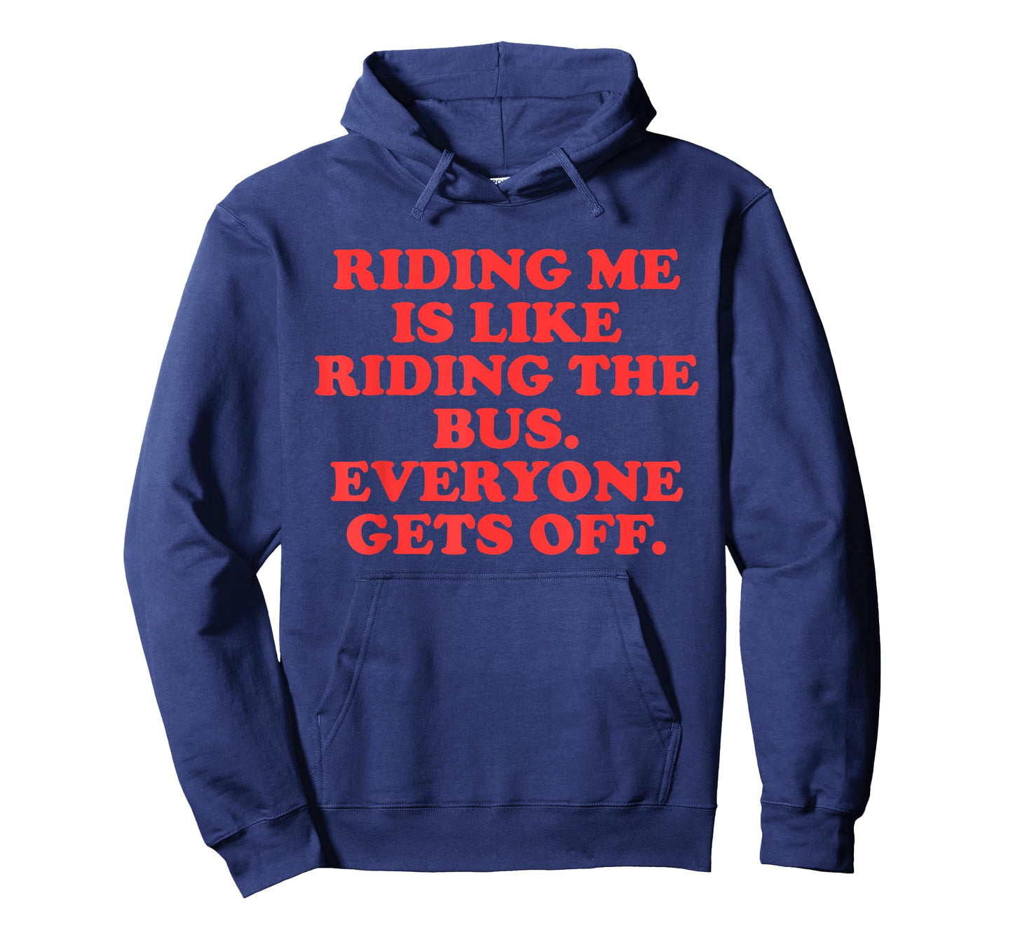 Riding Me is Like-Riding The Bus Everyone Gets Off Quote T-Shirt