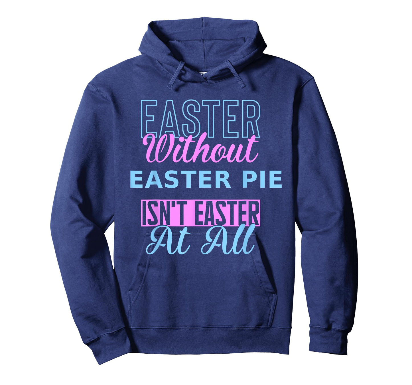 Easter Without Easter Pie Isn’t Easter Funny Design Nonna T-Shirt