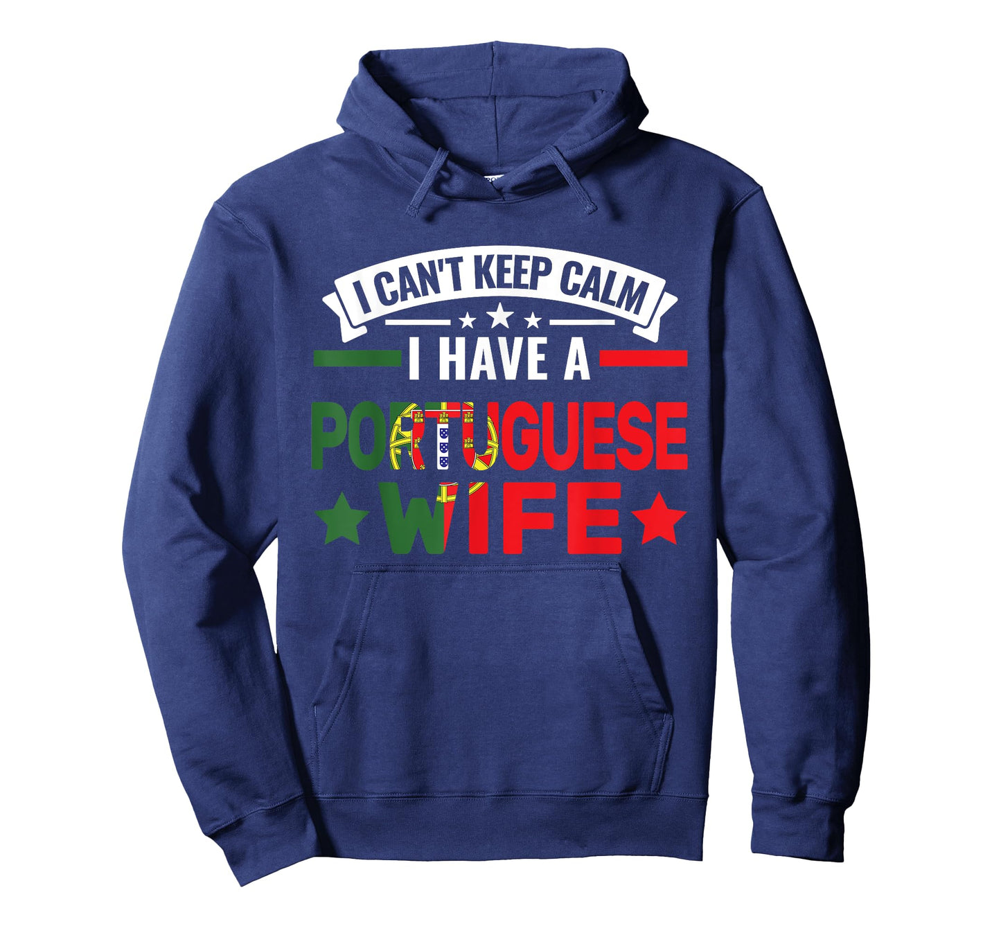 I can't have a portuguese wife Portuguese roots T-Shirt