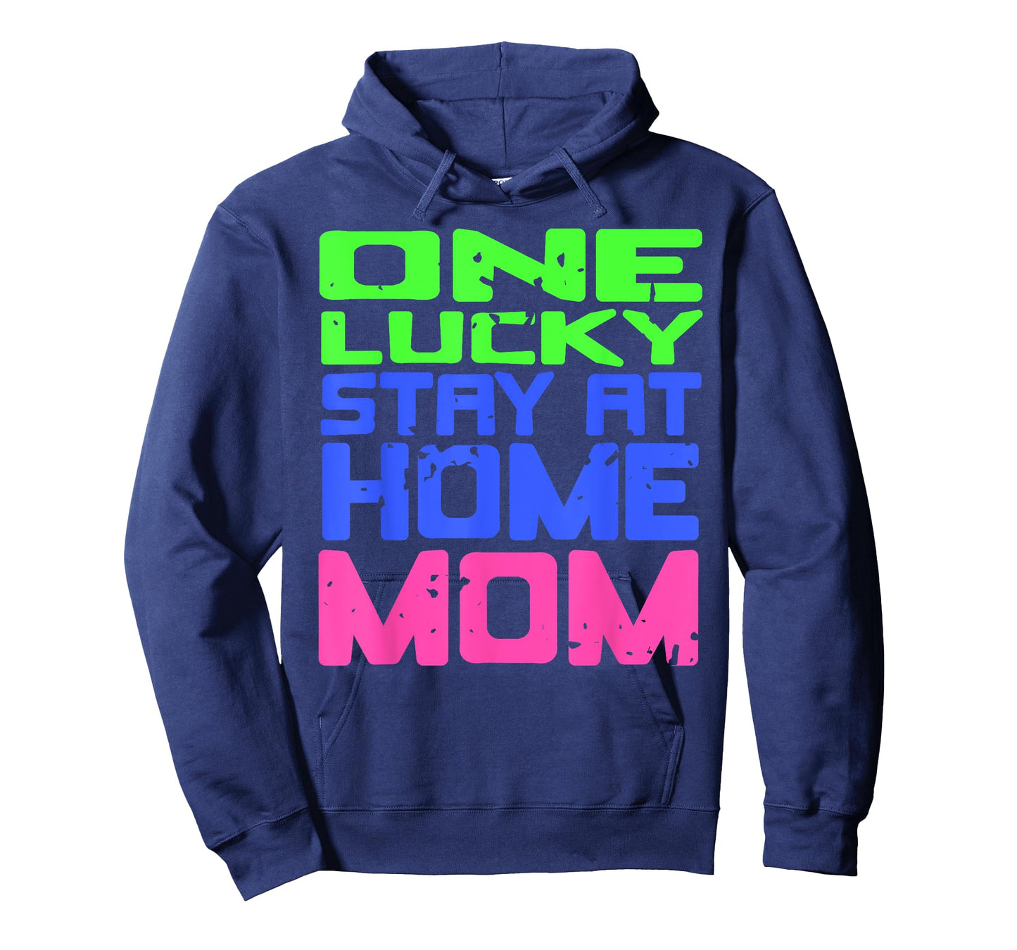 One Lucky Stay at Home Mom Humor Quote Family Pride T-Shirt