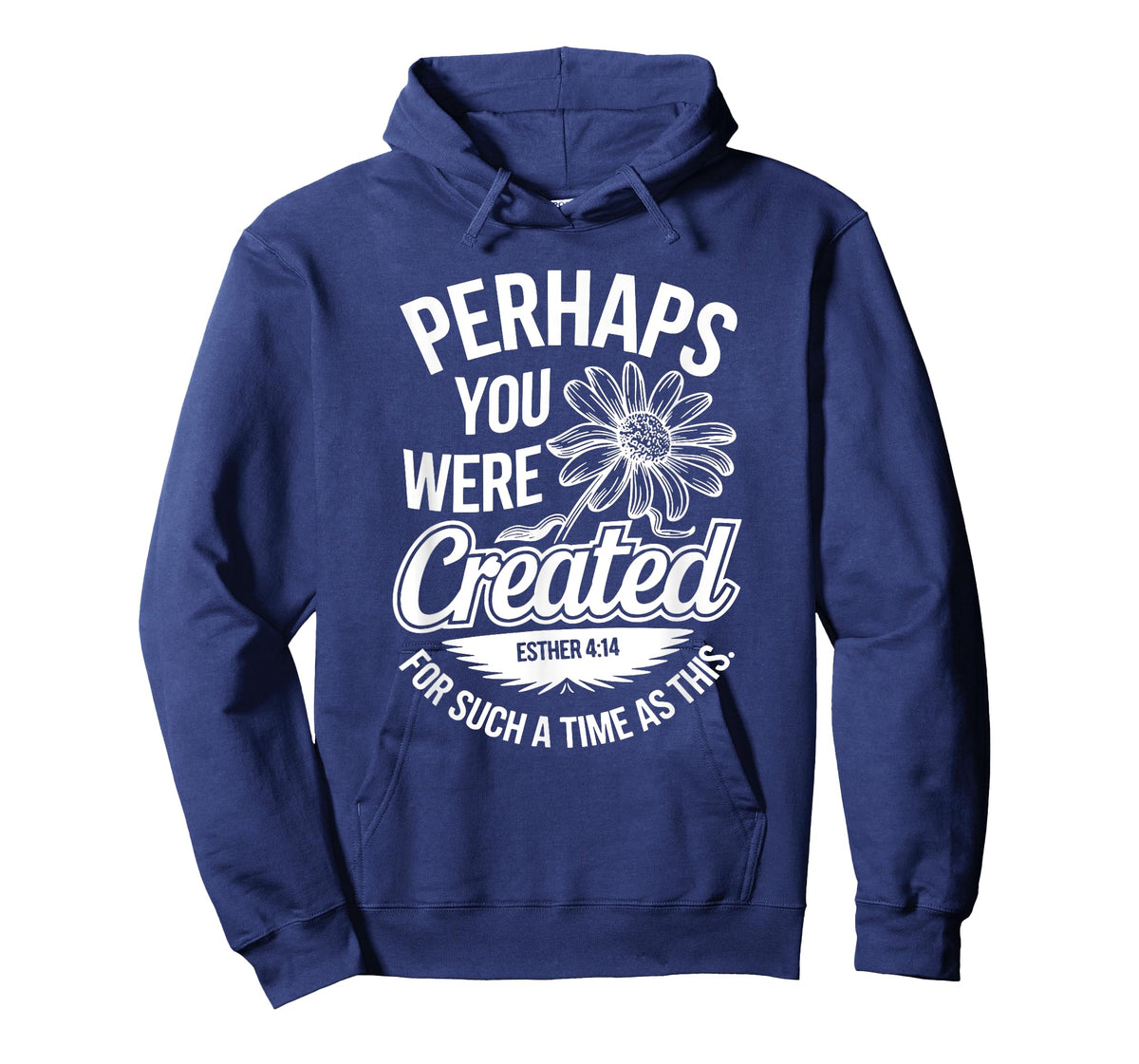 Esther 4:14 Perhaps You Were Created For Such A Time As This T-Shirt