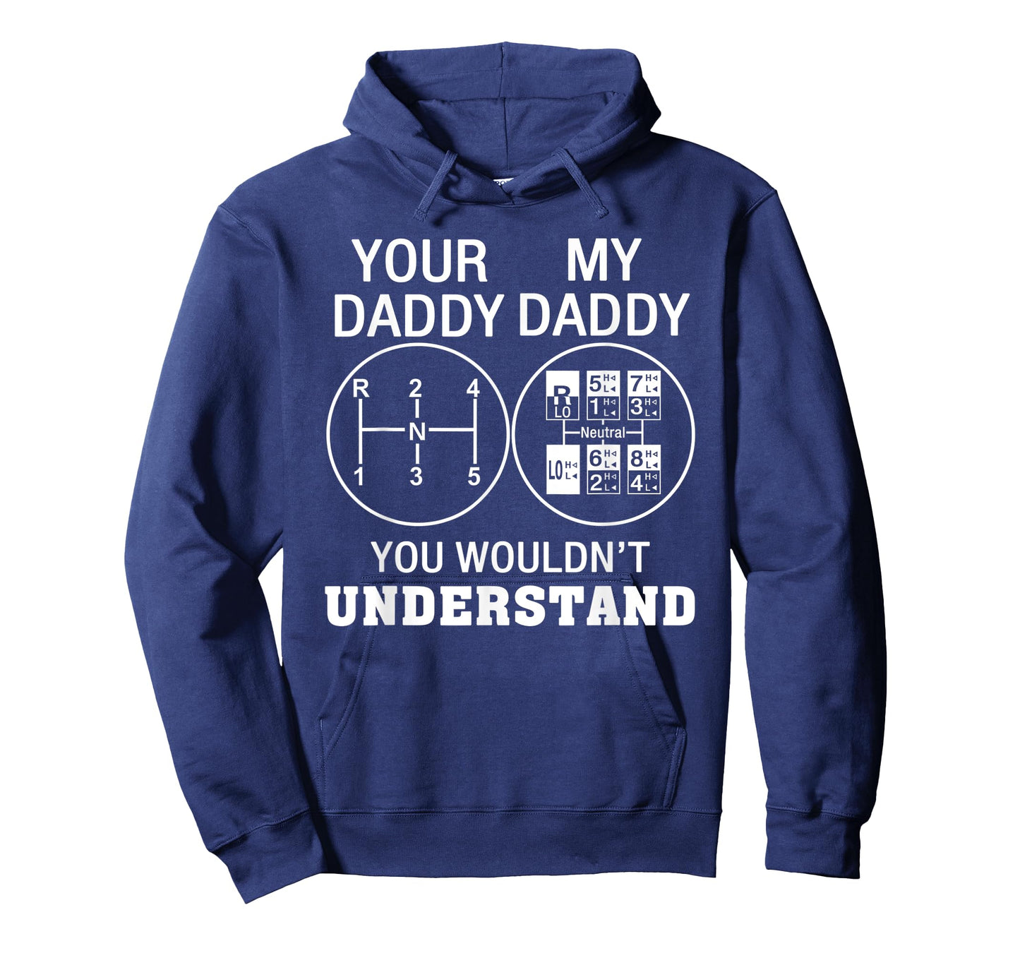 Your Daddy My Daddy You Wouldn't Understand Love Trucks T-Shirt