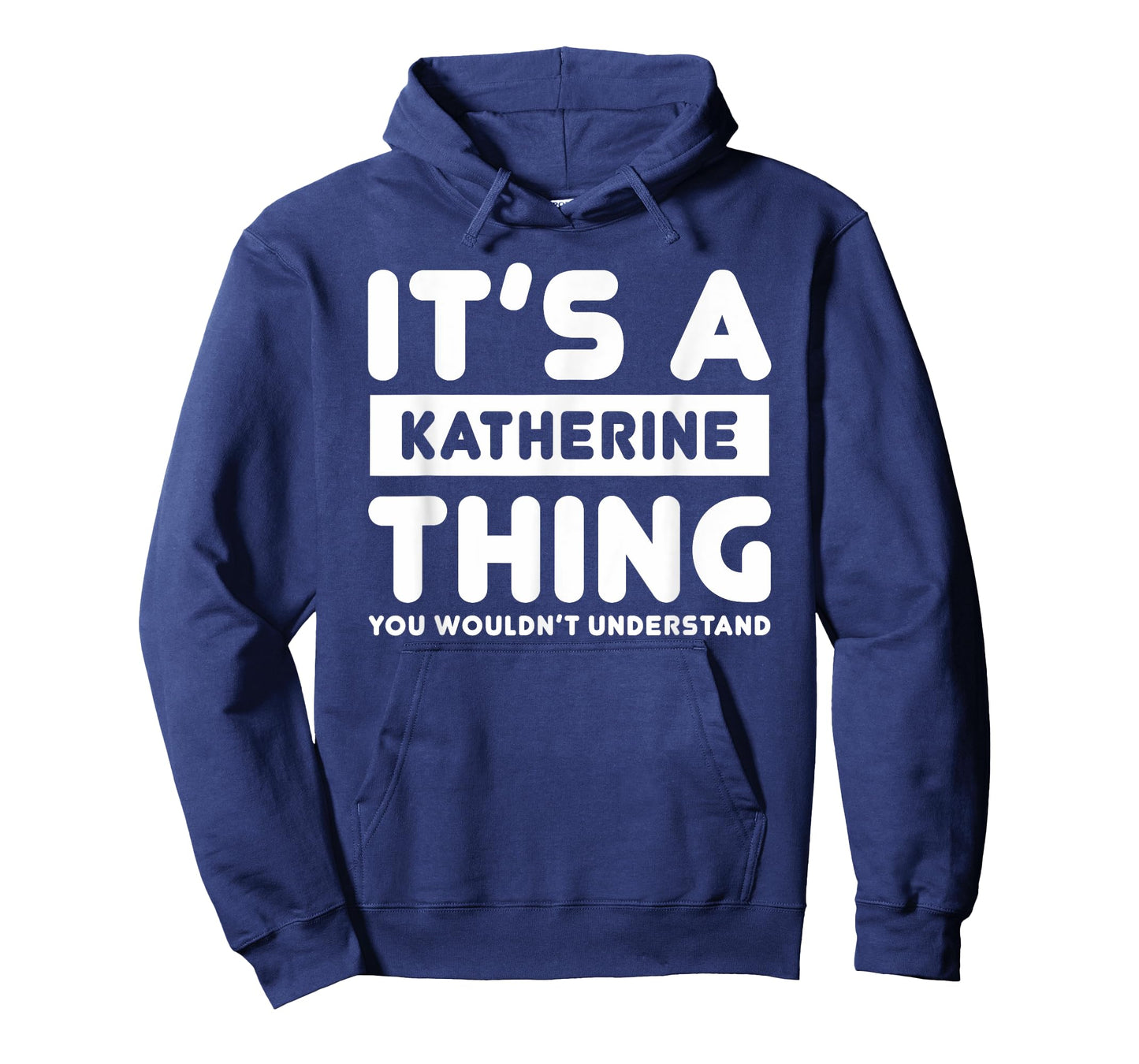 It's A Katherine Thing You Wouldn't Understand Katherine T-Shirt