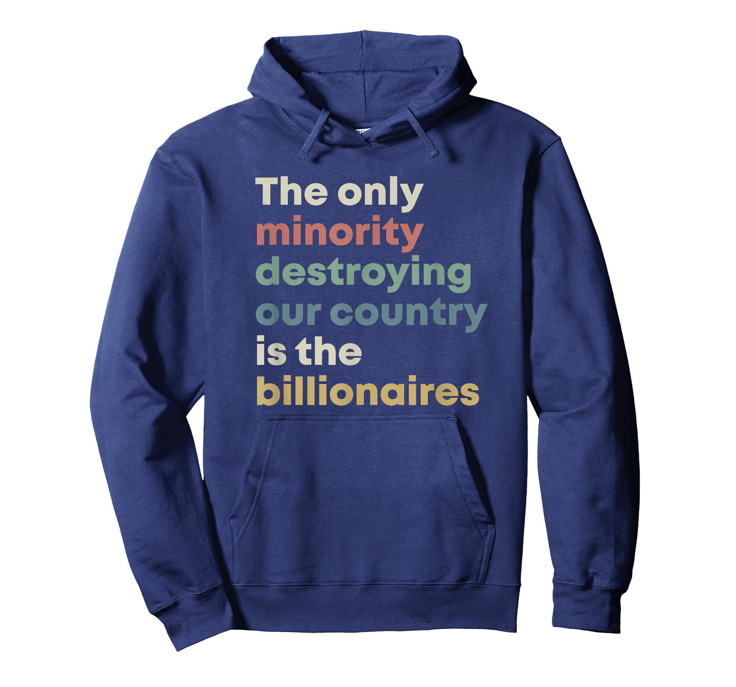The Only Minority Destroying Our Country is the Billionaires T-Shirt