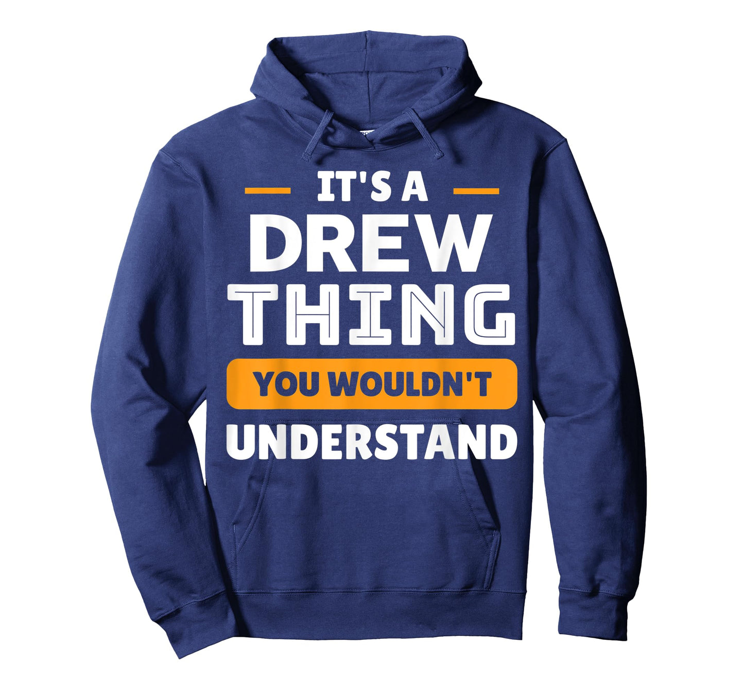 It's A Drew Thing You Wouldn't Understand Custom Sarcastic T-Shirt