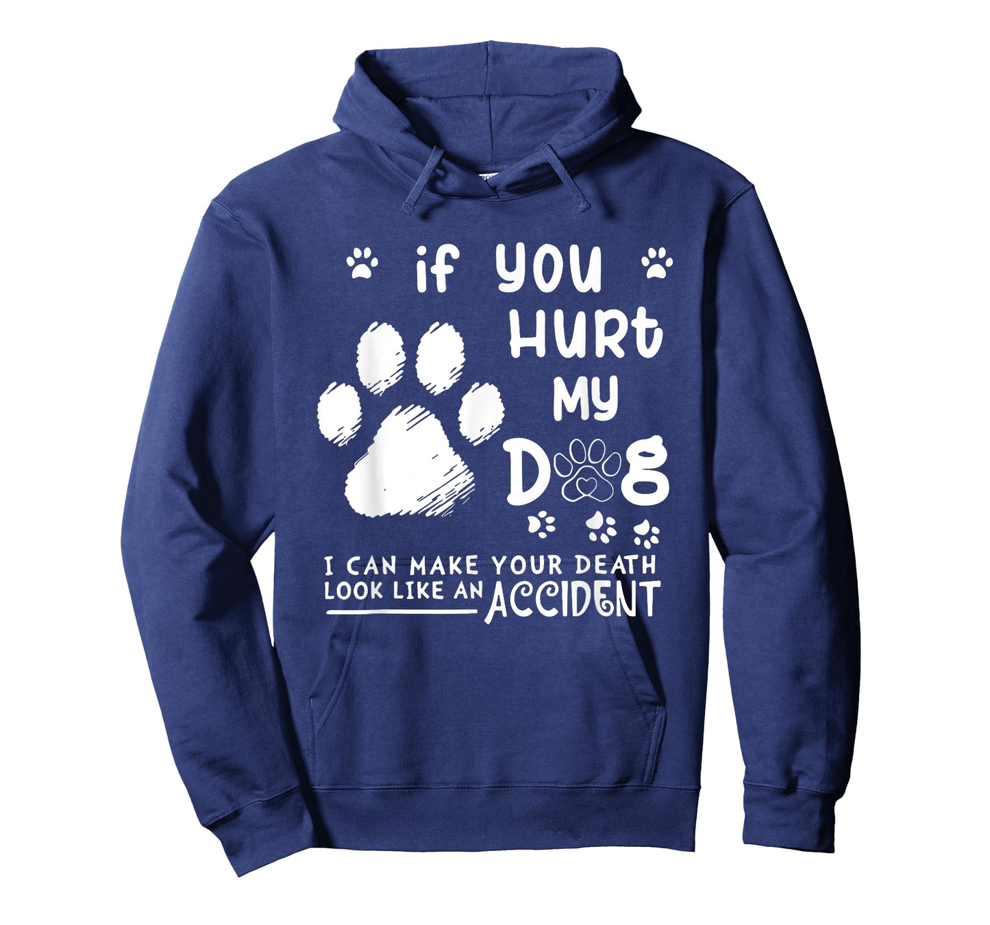 If You Hurt My Dog I Can Make Your Death Look Like Accident T-Shirt for Men Women