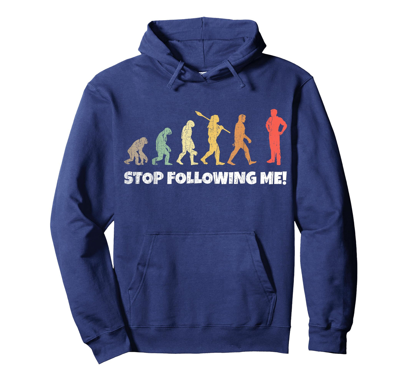 Evolution of Man Anthropology Funny Retro Stop Following Me! T-Shirt