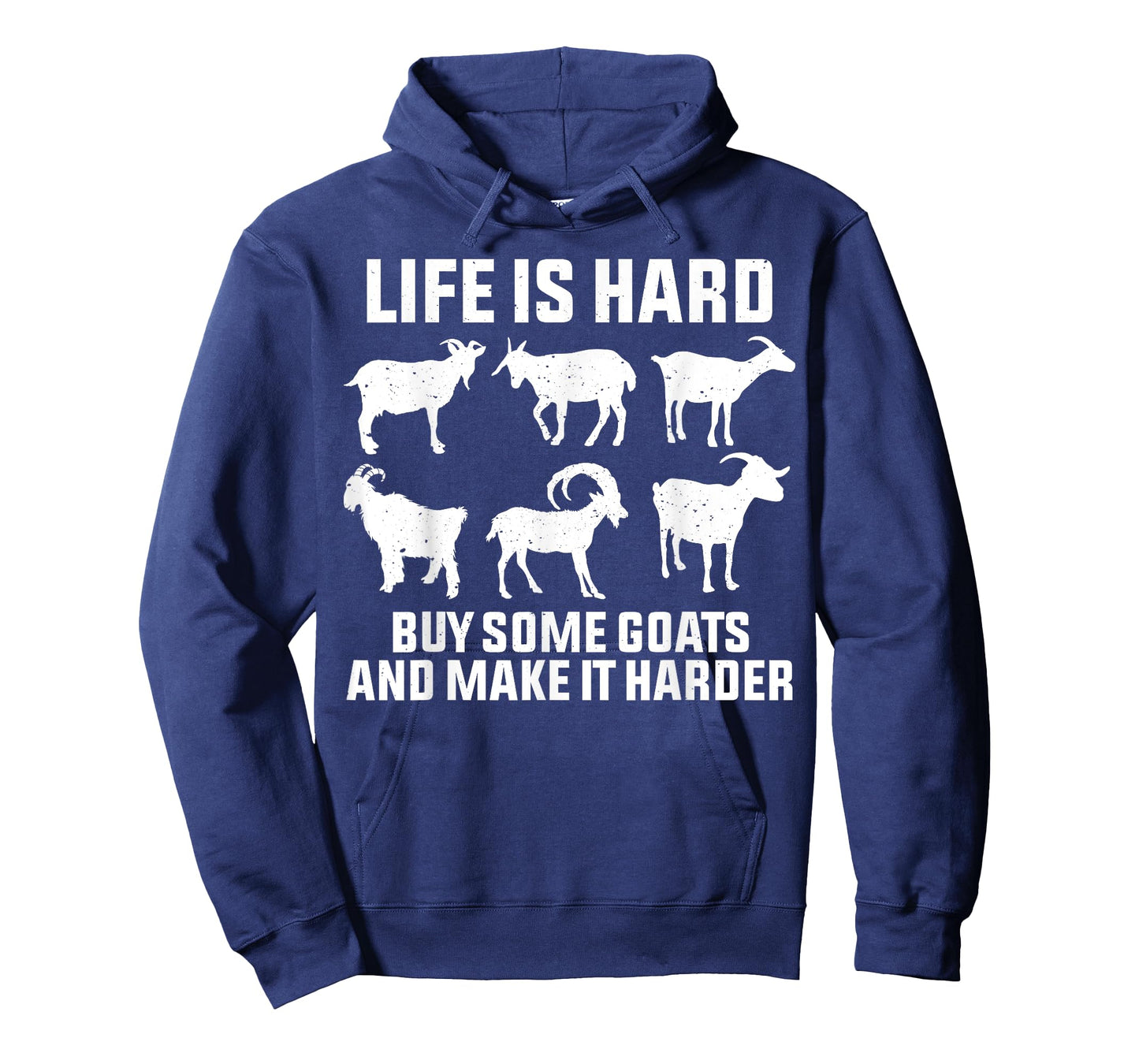 Life is Hard Buy Some Goats and Make It Harder Goat Lover T-Shirt