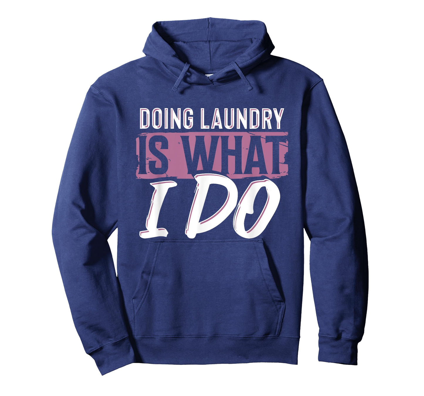 Laundry Is What I Do Funny Cleaning Life Quote T-Shirt