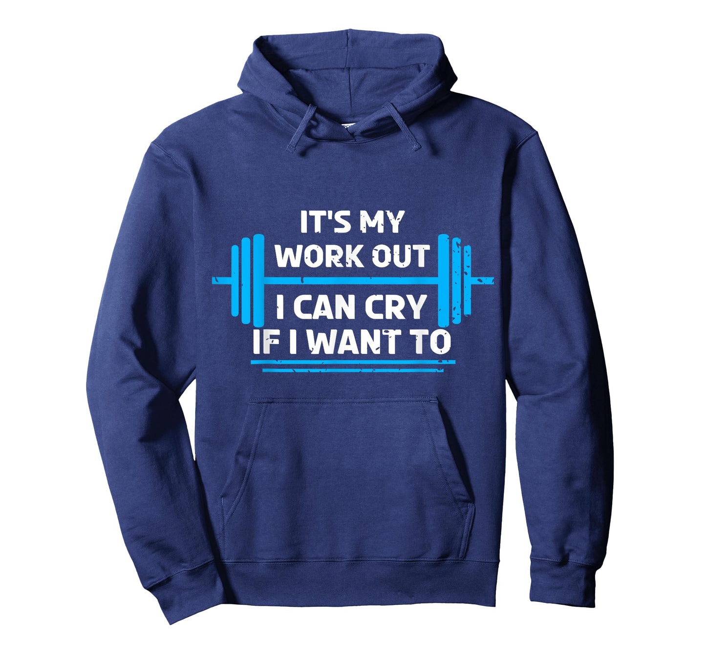 It's My Workout I Can Cry If I Want To Funny Fitness Gym T-Shirt