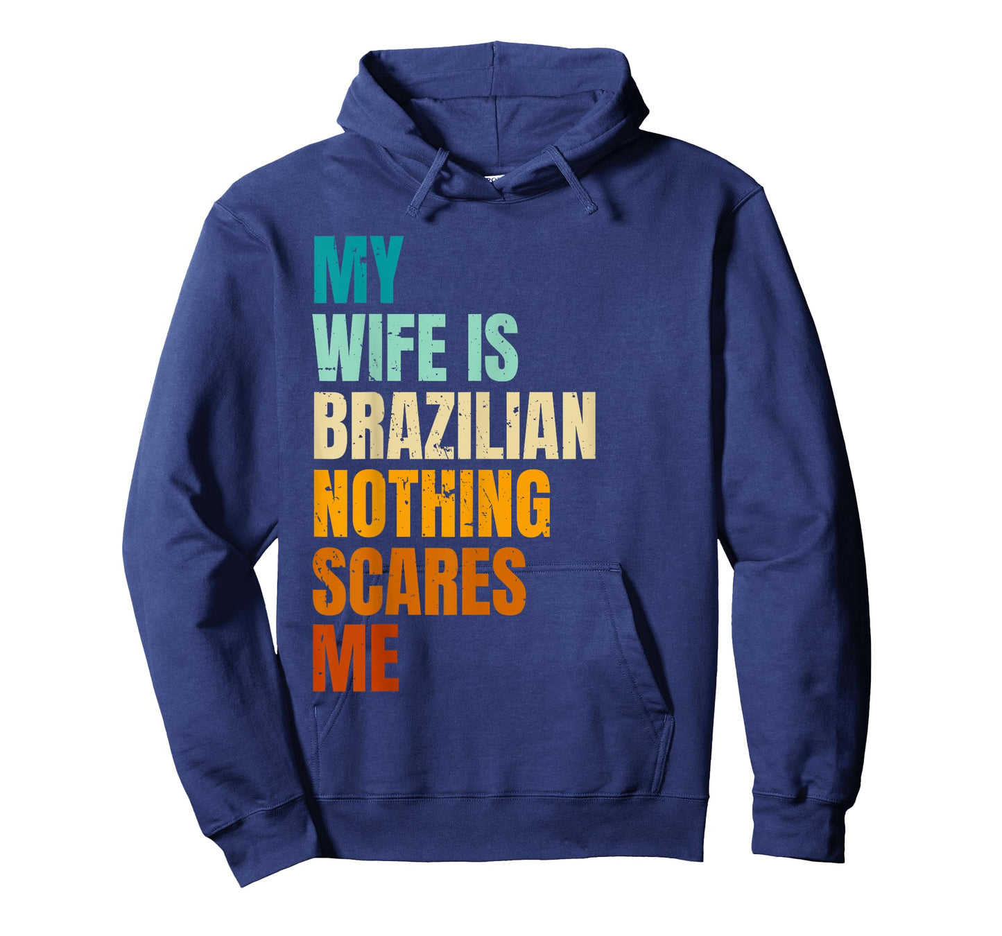 My Wife Is Brazilian Nothing Scares Me Funny Husband T-Shirt