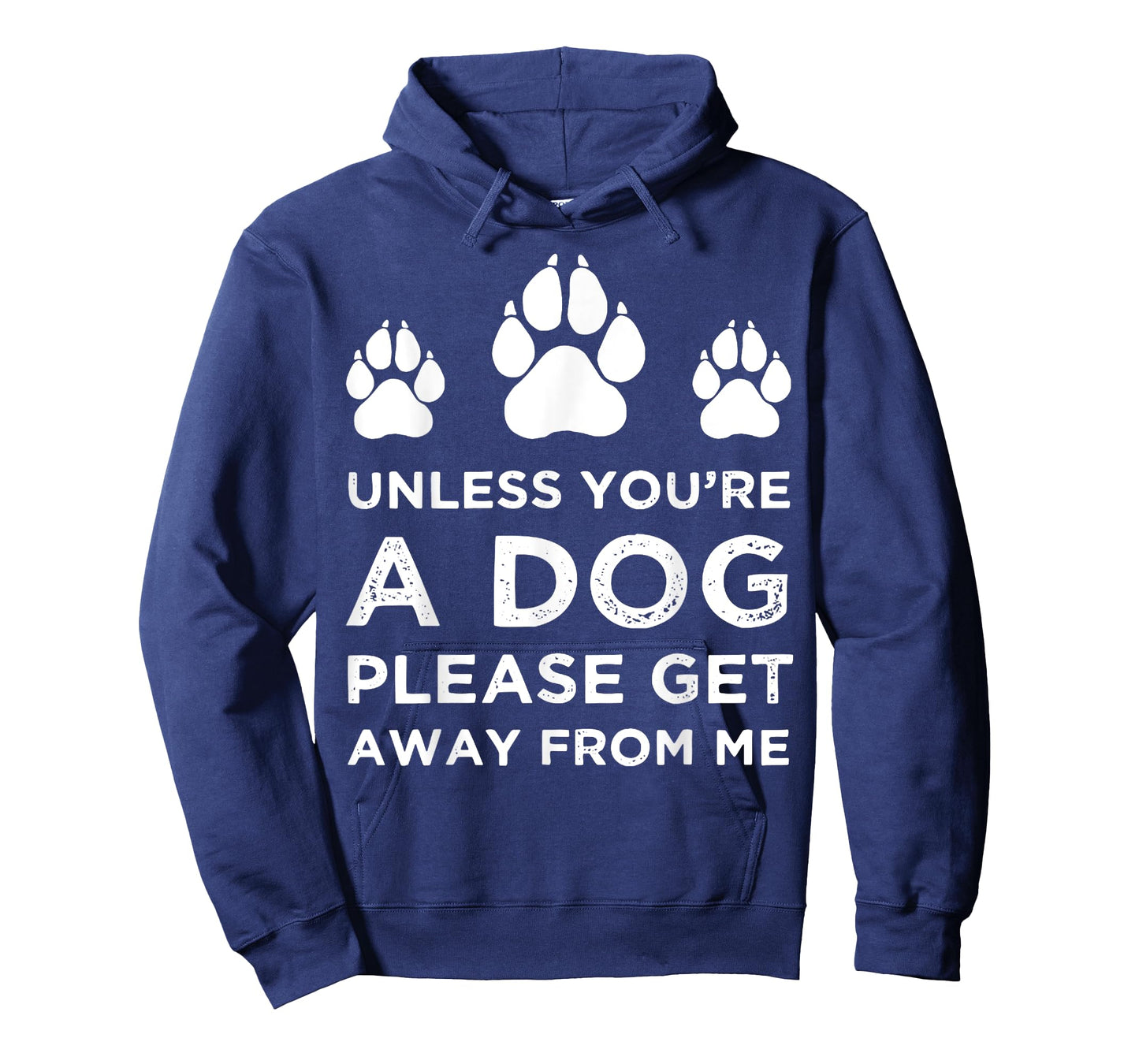 Unless You're A Dog Get Away From Me Funny T-Shirt