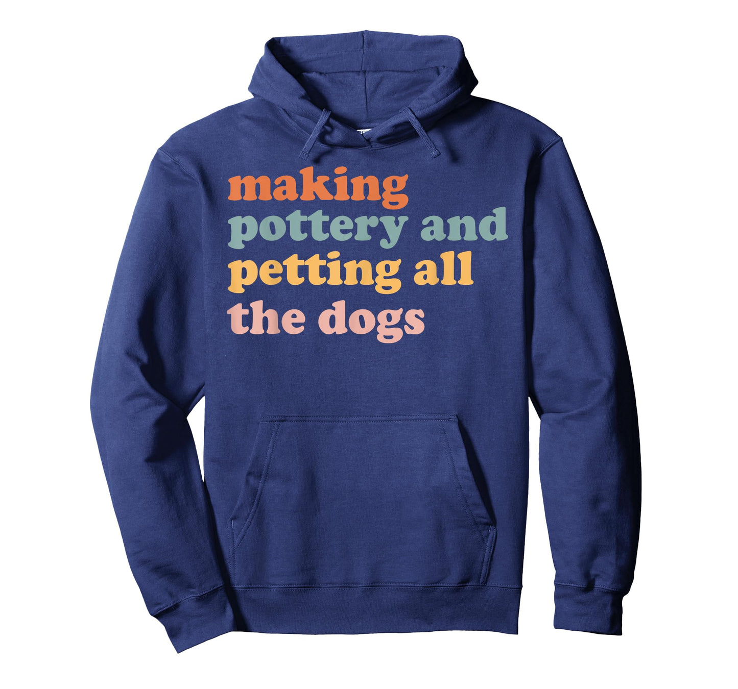 Making Pottery And Petting All The Dogs Ceramics Lover T-Shirt