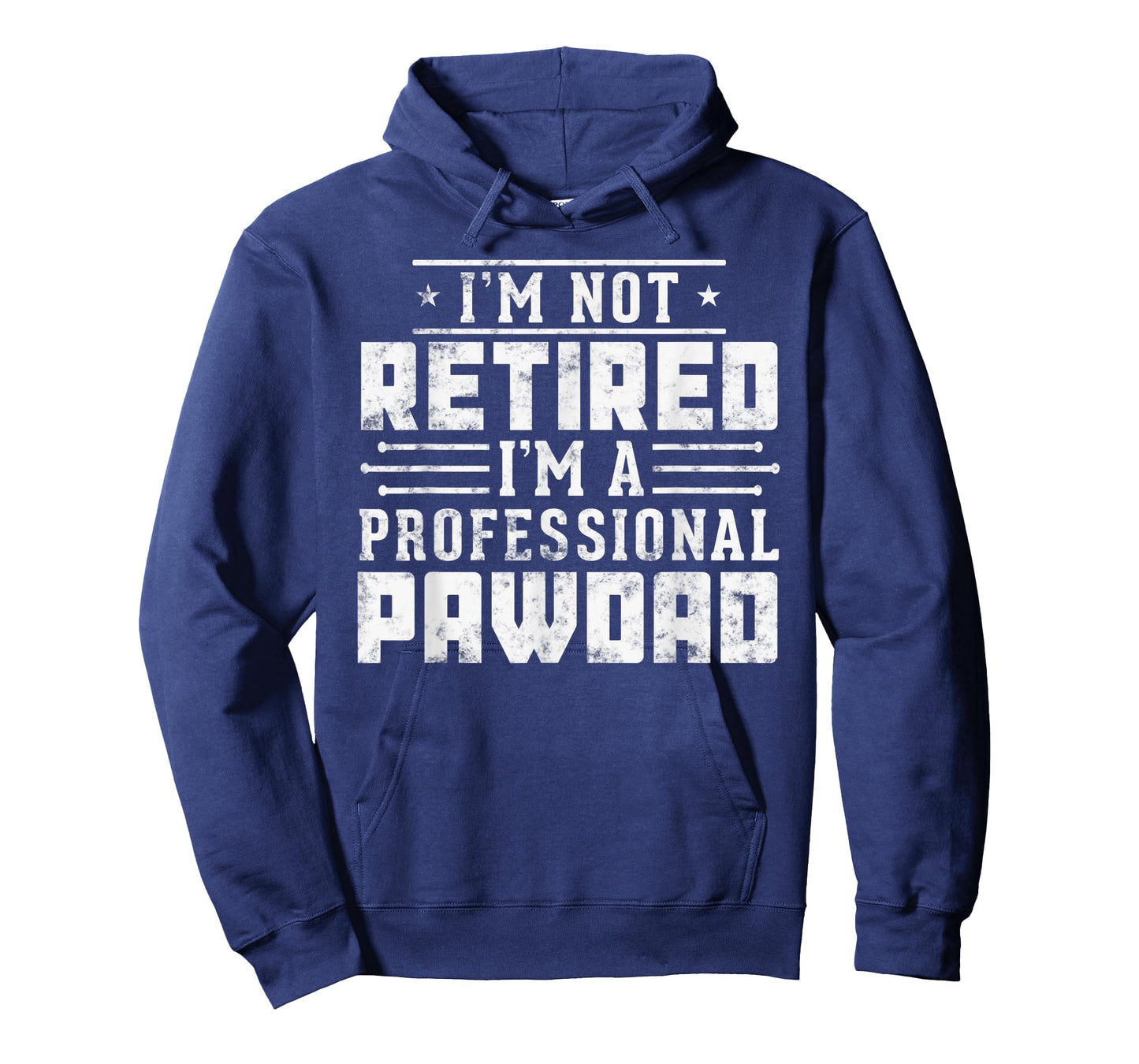 Funny Paw Dad gift I'm Not Retired I'm A Professional Pawdad T-Shirt