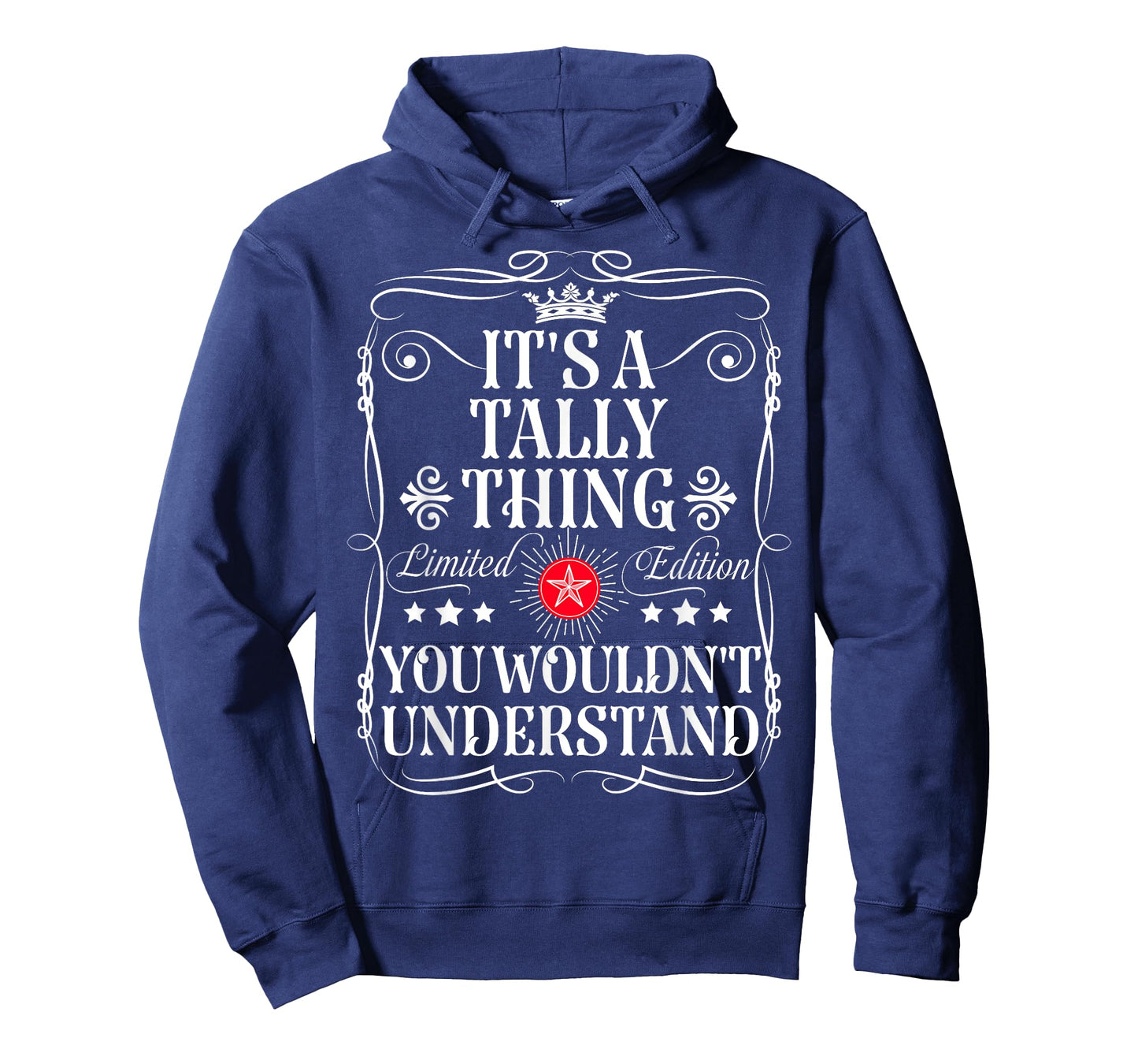 Tally Name Its A Tally Thing You Wouldn't Understand T-Shirt