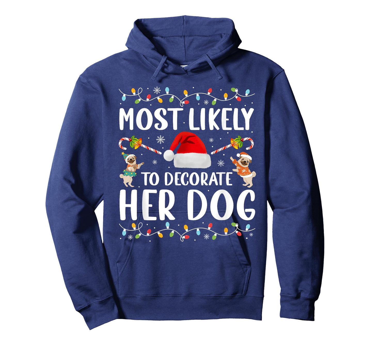 Most Likely To Decorate Her Dog Christmas Pajamas Women Girl T-Shirt