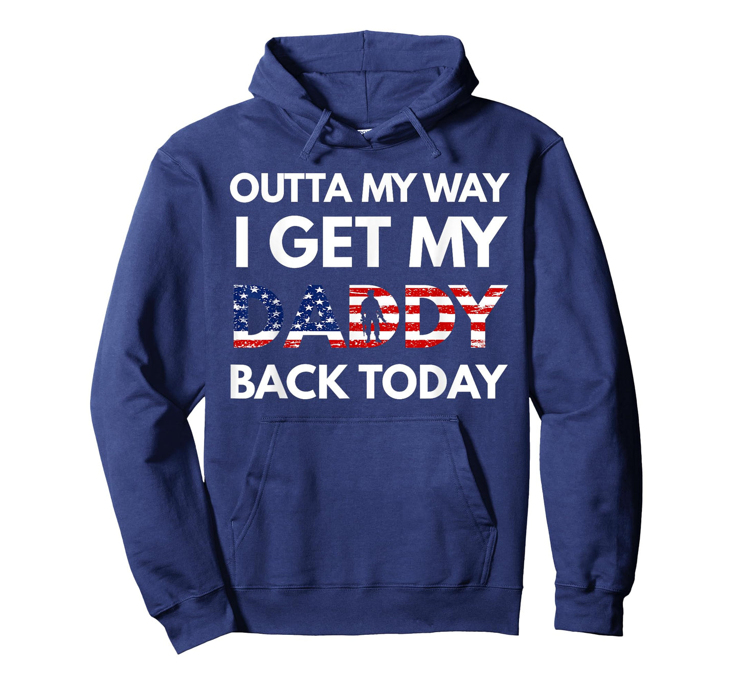 Outta My Way I Get My Daddy Back Today Military Homecoming T-Shirt