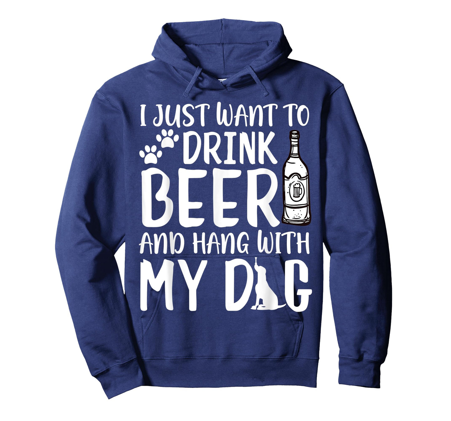 I Just Want to Drink Beer and Hang with My Dog Drinking Love Men Women T-Shirt