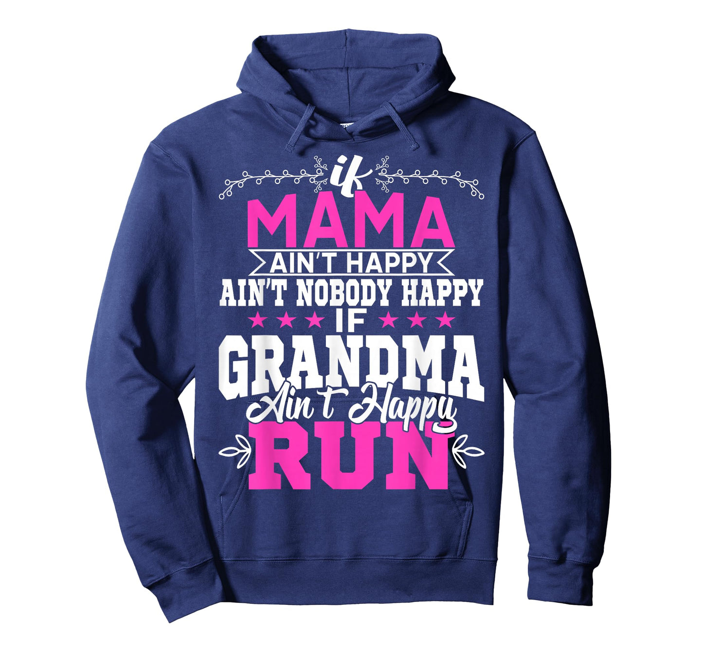 If Mama Ain't Happy Ain't Nobody Happy Grandma Run Funny T-Shirt