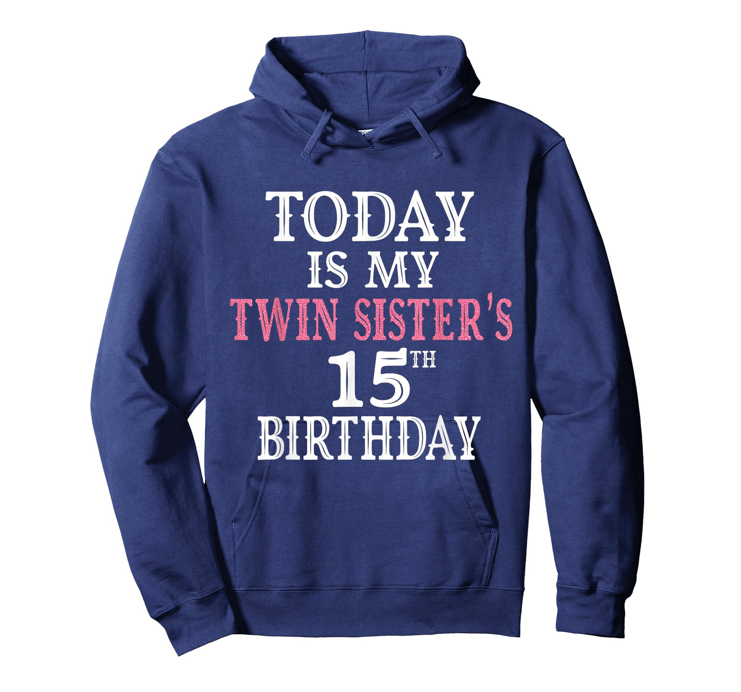 Today Is My Twin Sister's 15th Birthday Party 15 Years Old T-Shirt