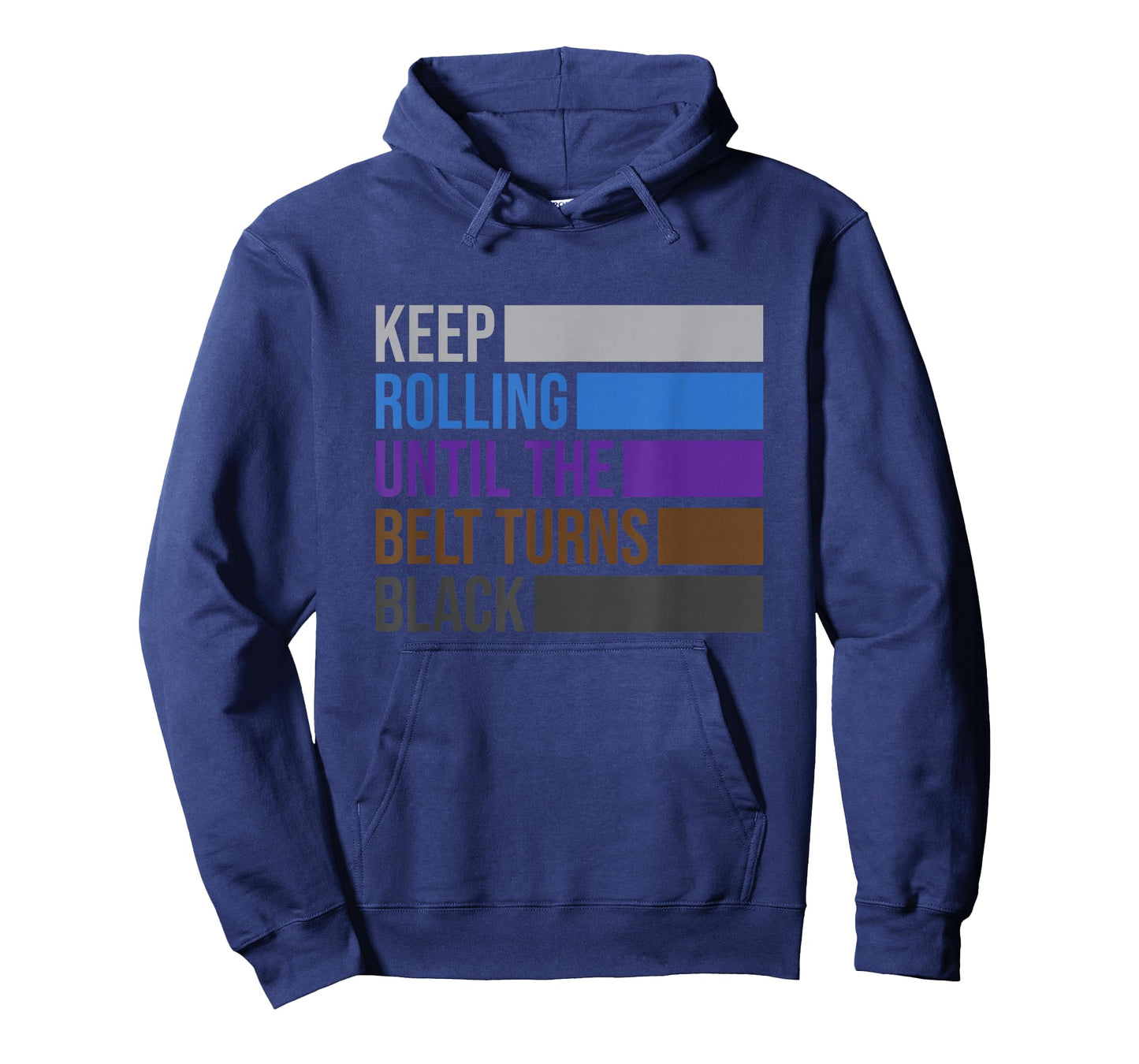 Keep Rolling Until The Belt Turns Black Brazilian Jiu Jitsu T-Shirt Small