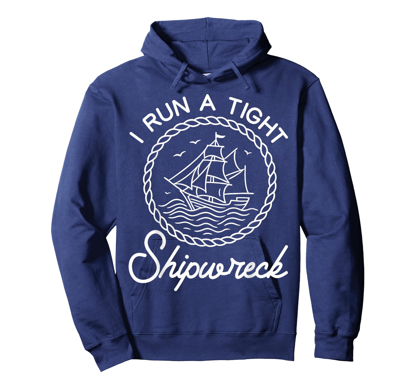 I Run a Tight Shipwreck Funny Nautical Humor T-Shirt