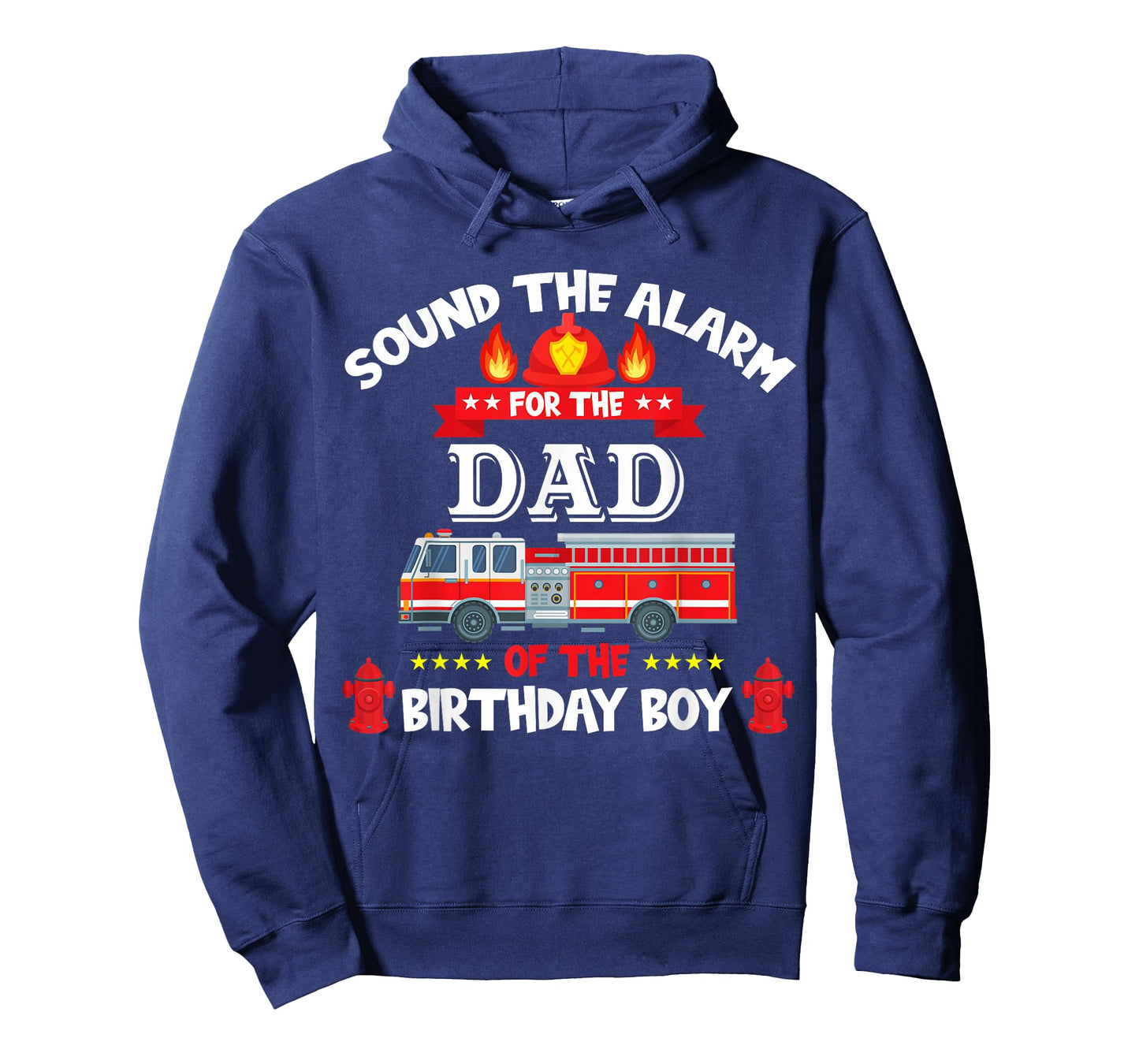 Sound The Alarm Dad Birthday Boy Fire Truck Lover Fireman T-Shirt