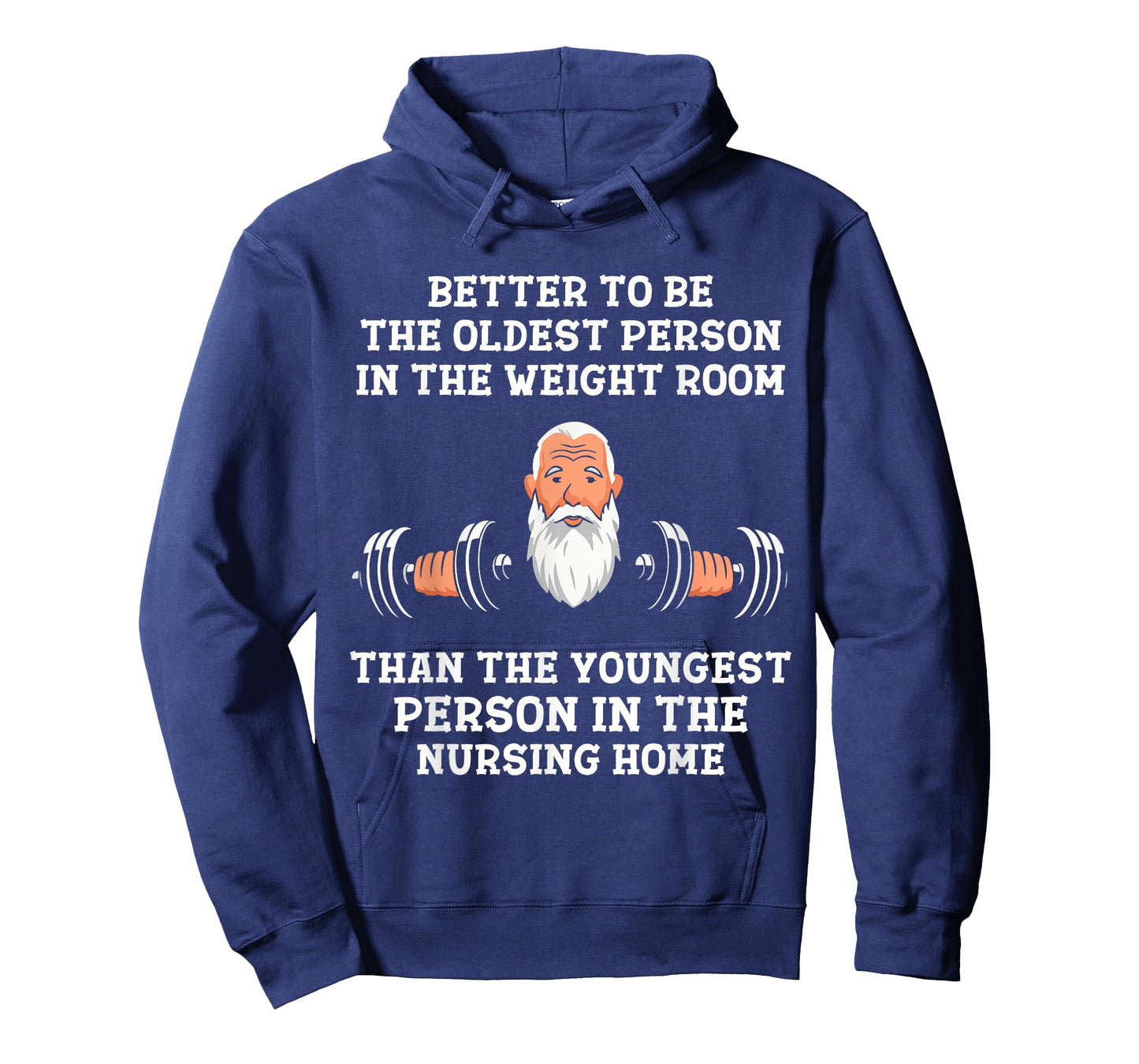 Better to Be Oldest in the Gym Motivational Workout Quote T-Shirt