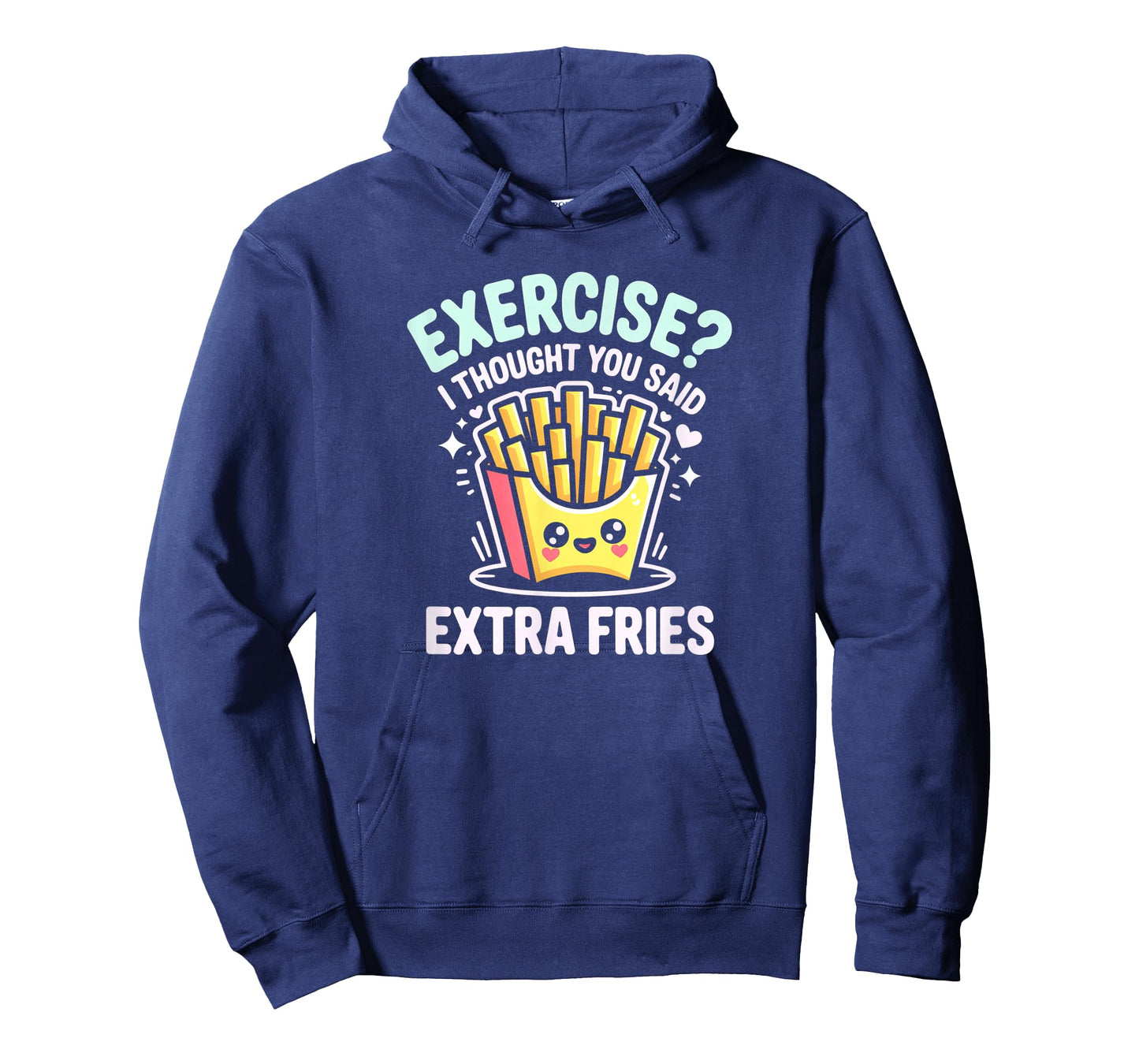 Exercise I Thought You Said Extra Fries Funny Gym Workout T-Shirt