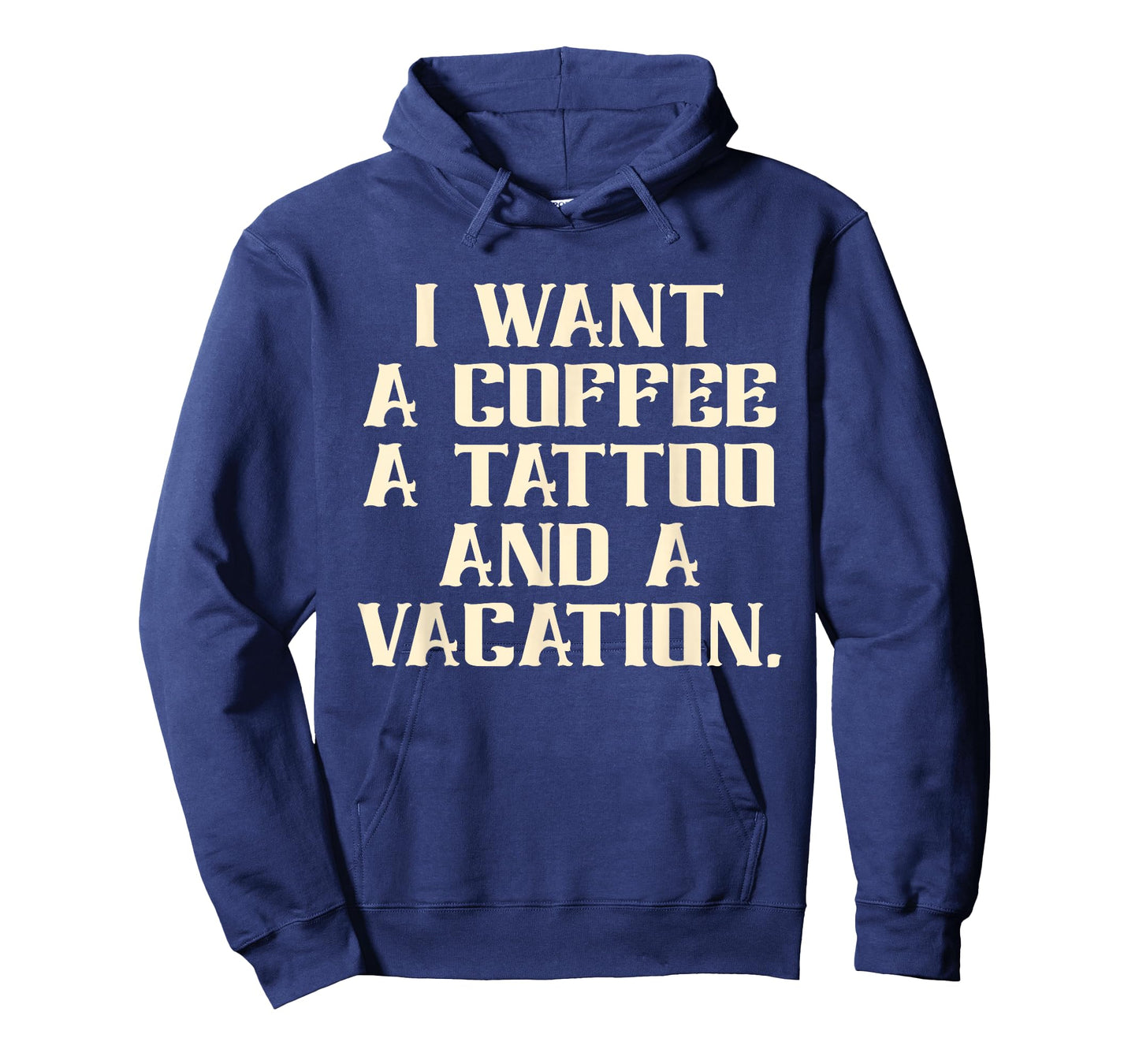 I Want A Coffee A Tattoo and A Vacation Design T-Shirt