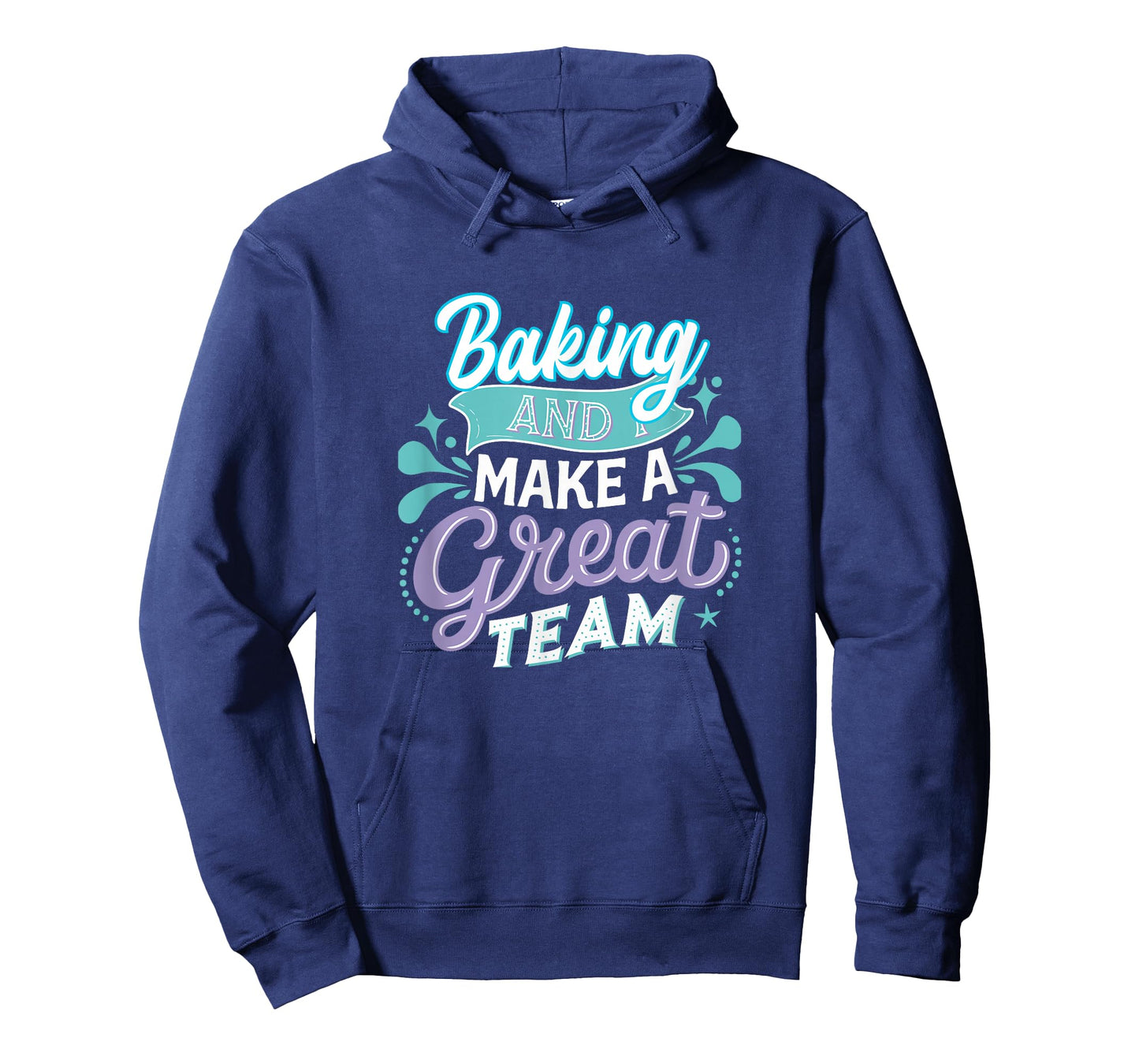 Baking and I Make a Great Team for Home Kitchen Fans T-Shirt