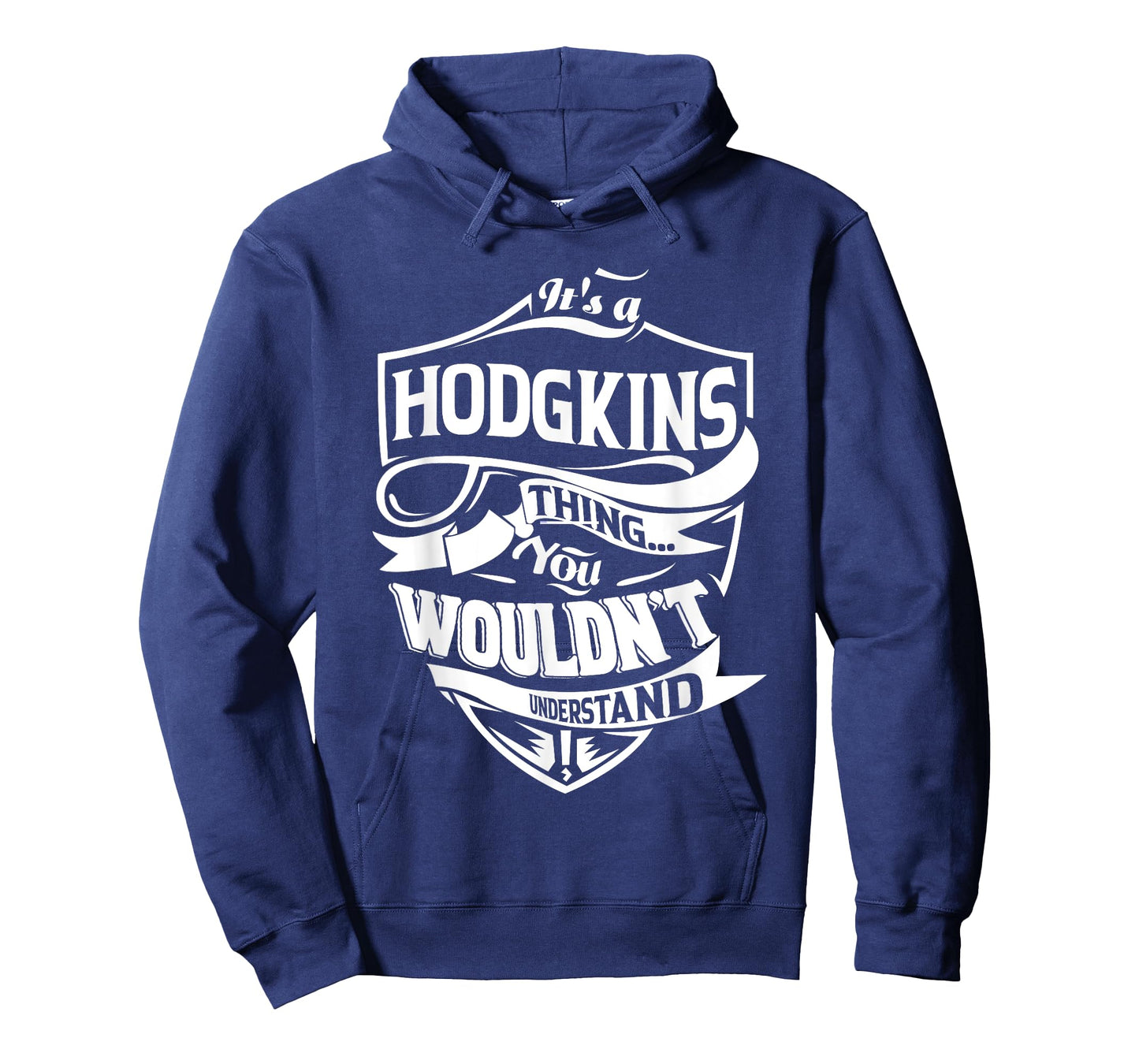 It is a HODGKINS Thing Gifts T-Shirt