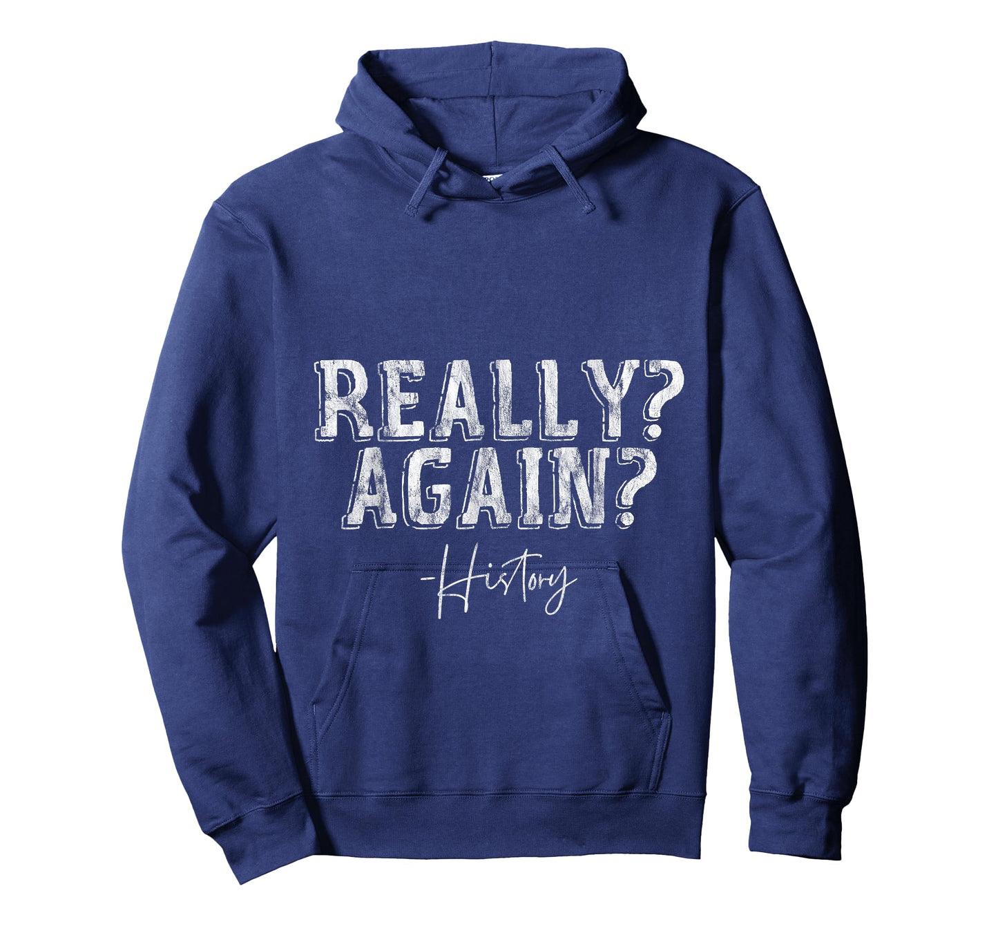 Really Again - History Teacher School Puns -- T-Shirt