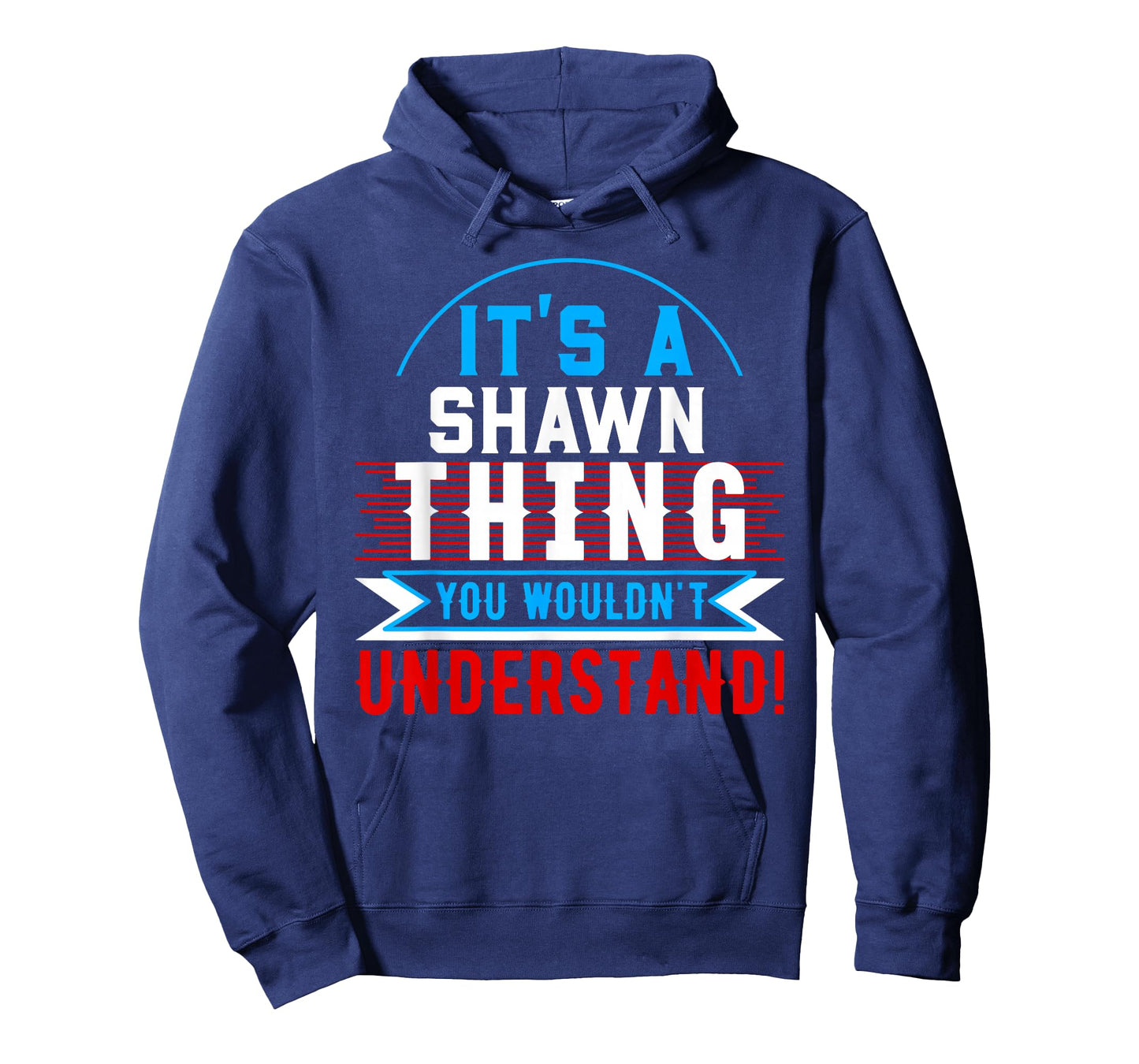 It's A SHAWN Thing You Wouldn't Understand T-Shirt SHAWN T-Shirt