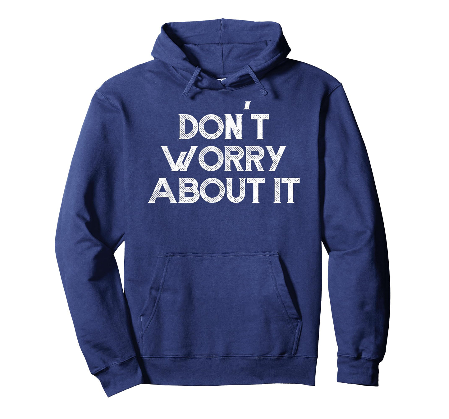 Don't Worry About It Motivational T-Shirt