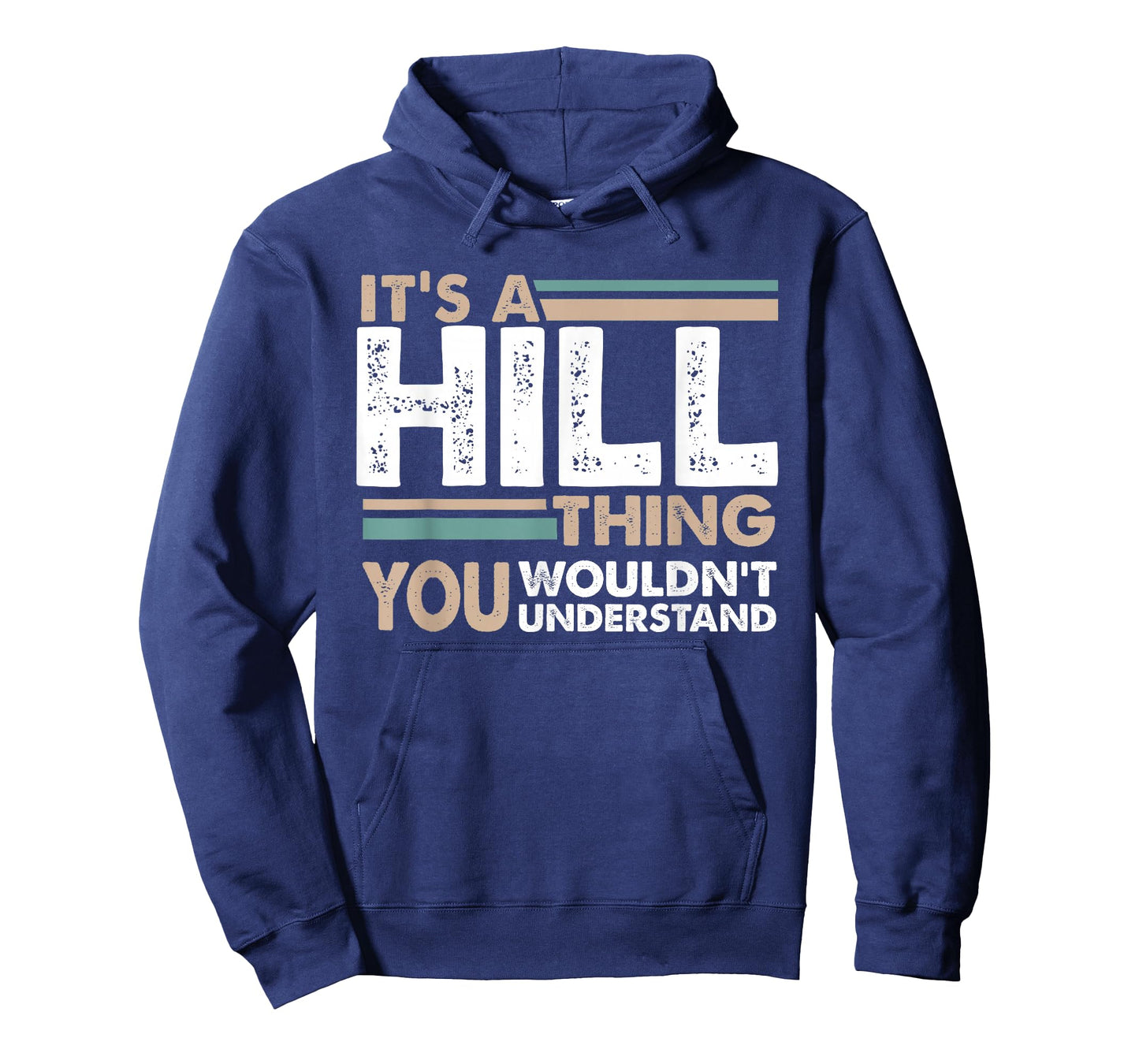 It's A Hill Thing You Wouldn't Understand Family Name T-Shirt