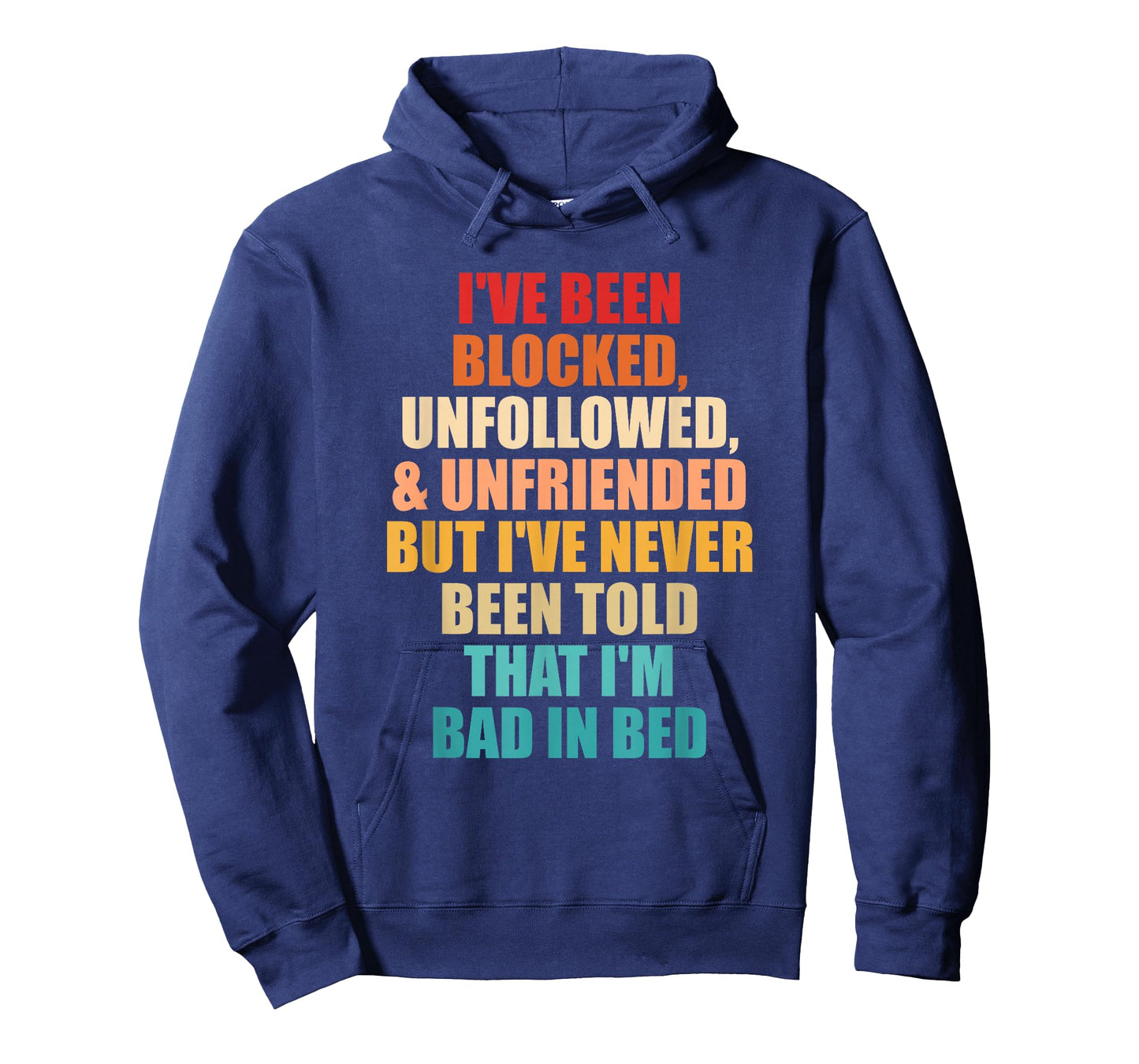 I've Never Been Told That I'm Bad in Bed T-Shirt