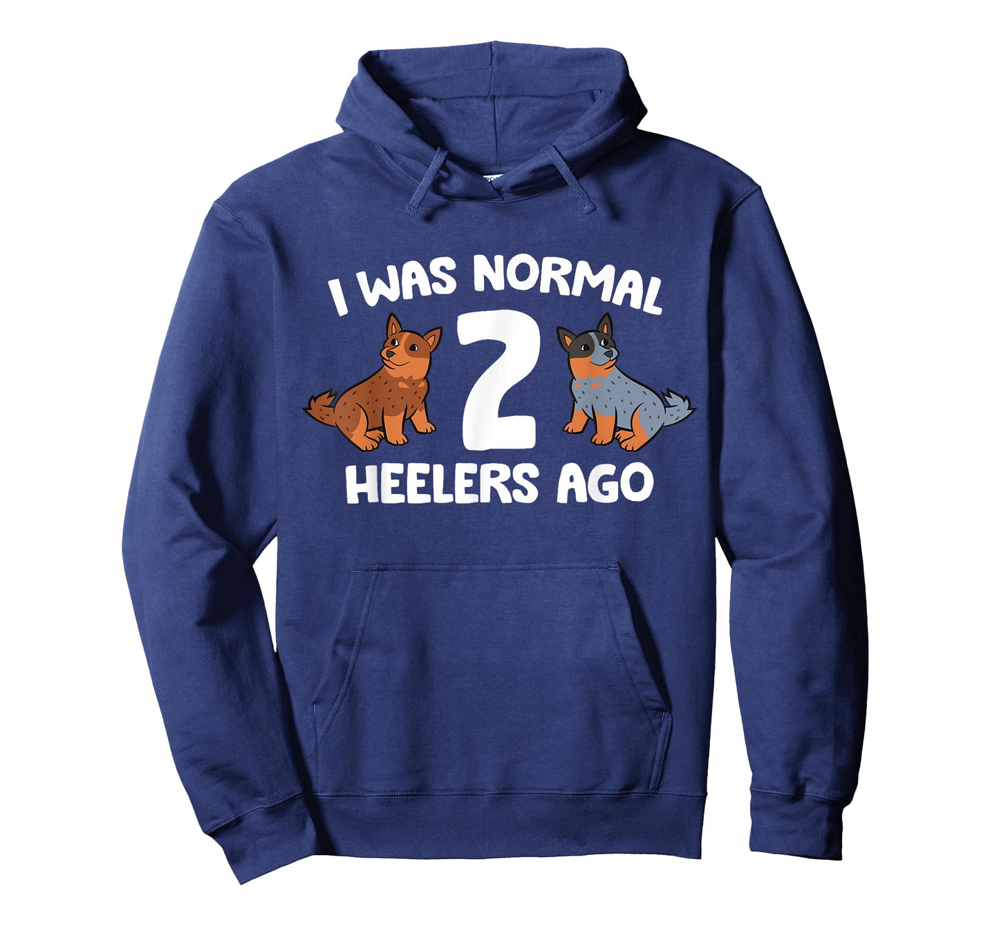 I Was Normal 2 Heelers Ago Australian Cattle Dogs T-Shirt
